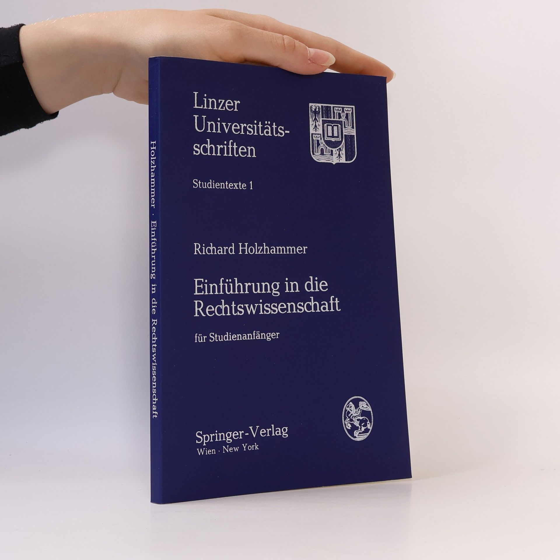 Richard Holzhammer Linzer Universitätsschriften / Studientexte - 1: Einführung in die Rechtswissenschaft