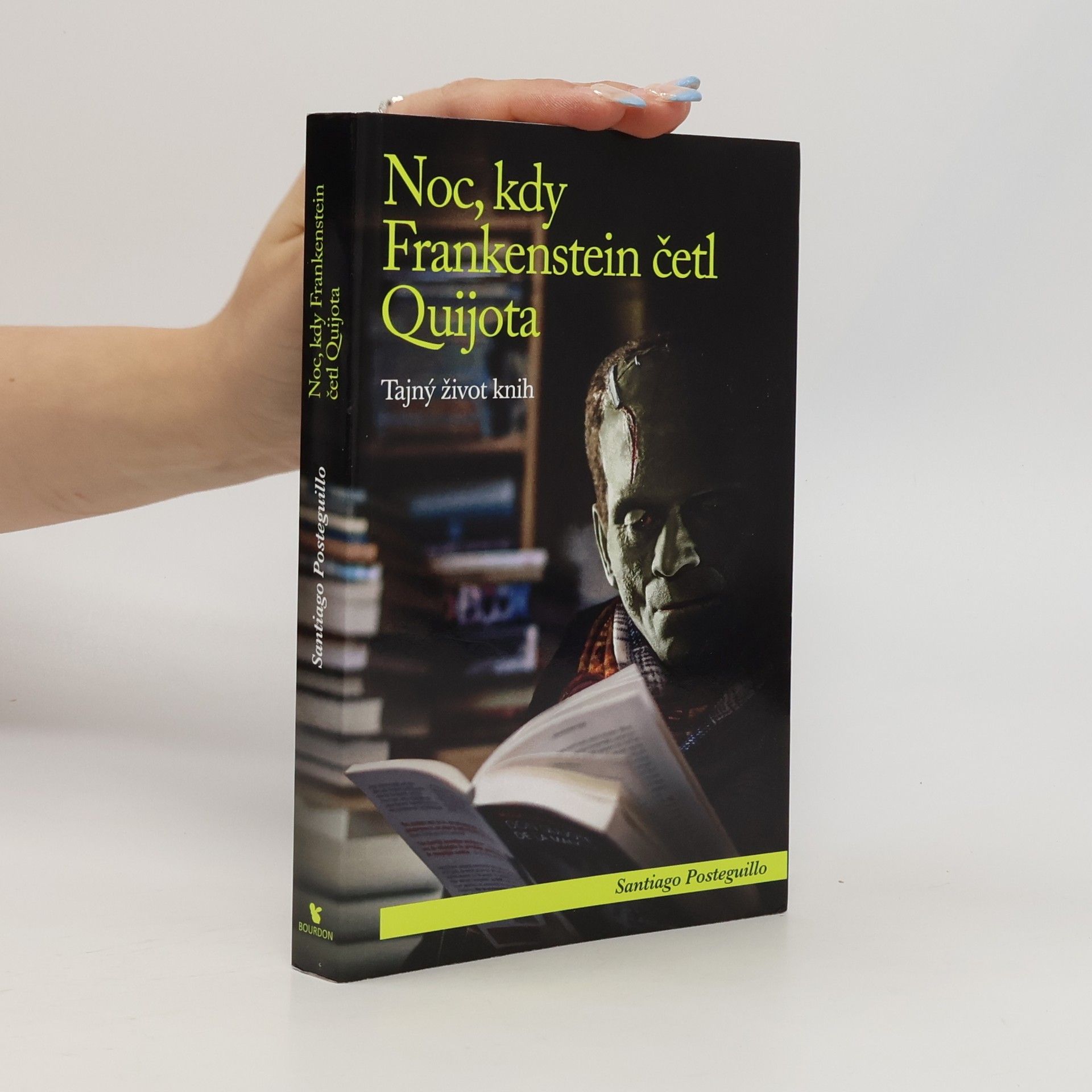 Santiago Posteguillo Noc, kdy Frankenstein četl Quijota: Tajný život knih