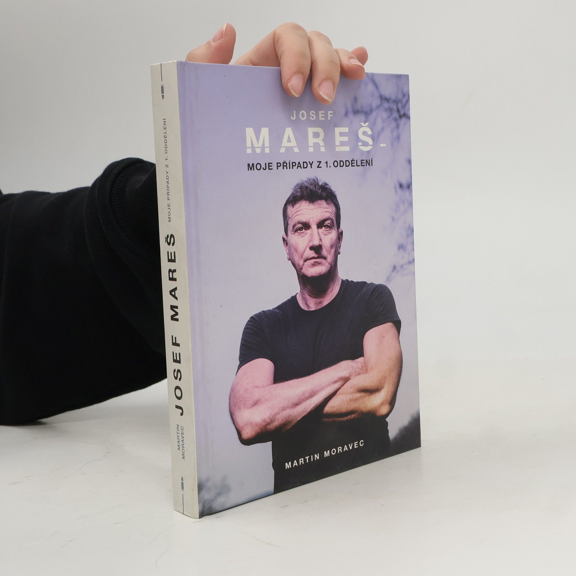 Martin Moravec Josef Mareš: Moje případy z 1. oddělení