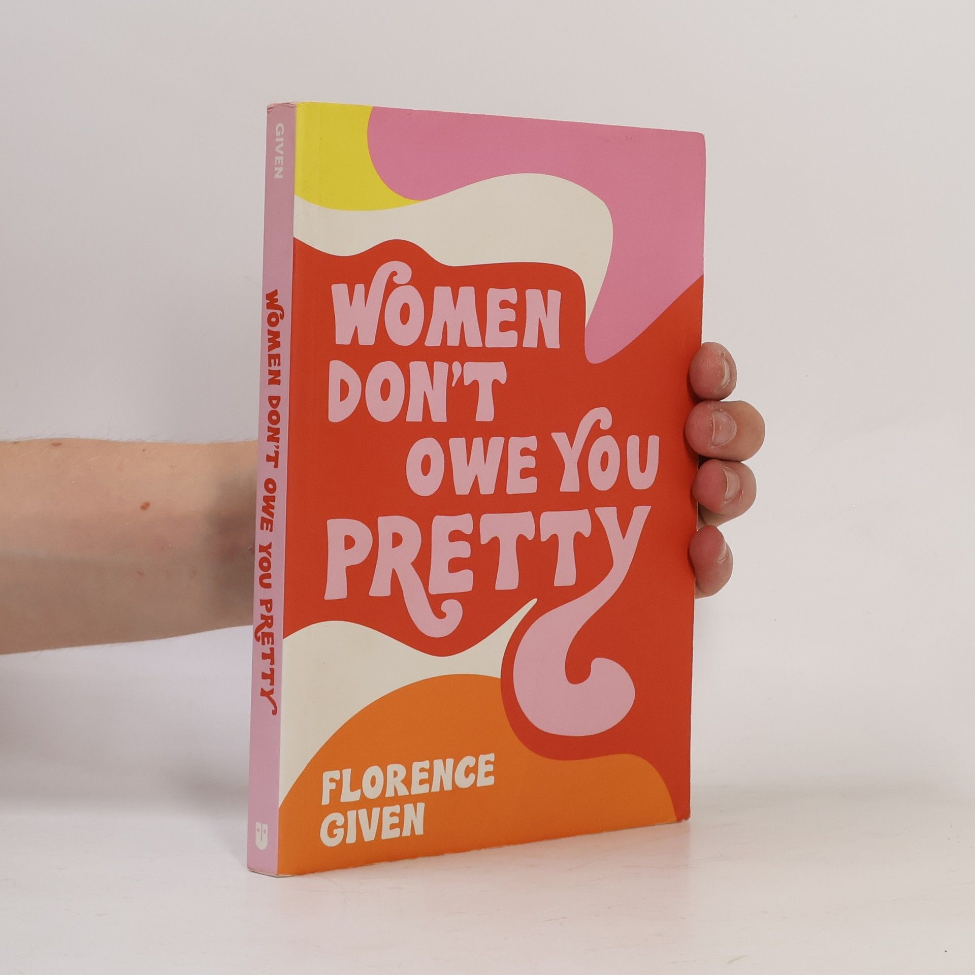 Florence Given Women Don't Owe You Pretty