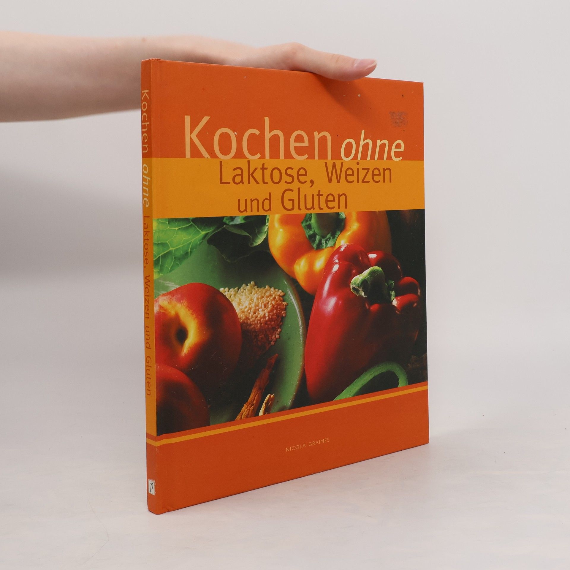 Nicola Graimes Kochen ohne Laktose, Weizen und Gluten