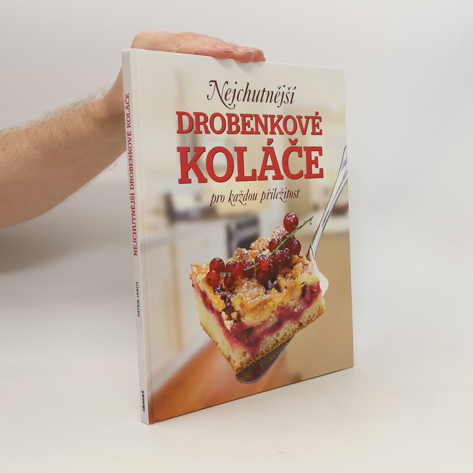 Patrik Jaros Nejchutnější drobenkové koláče pro každou příležitost