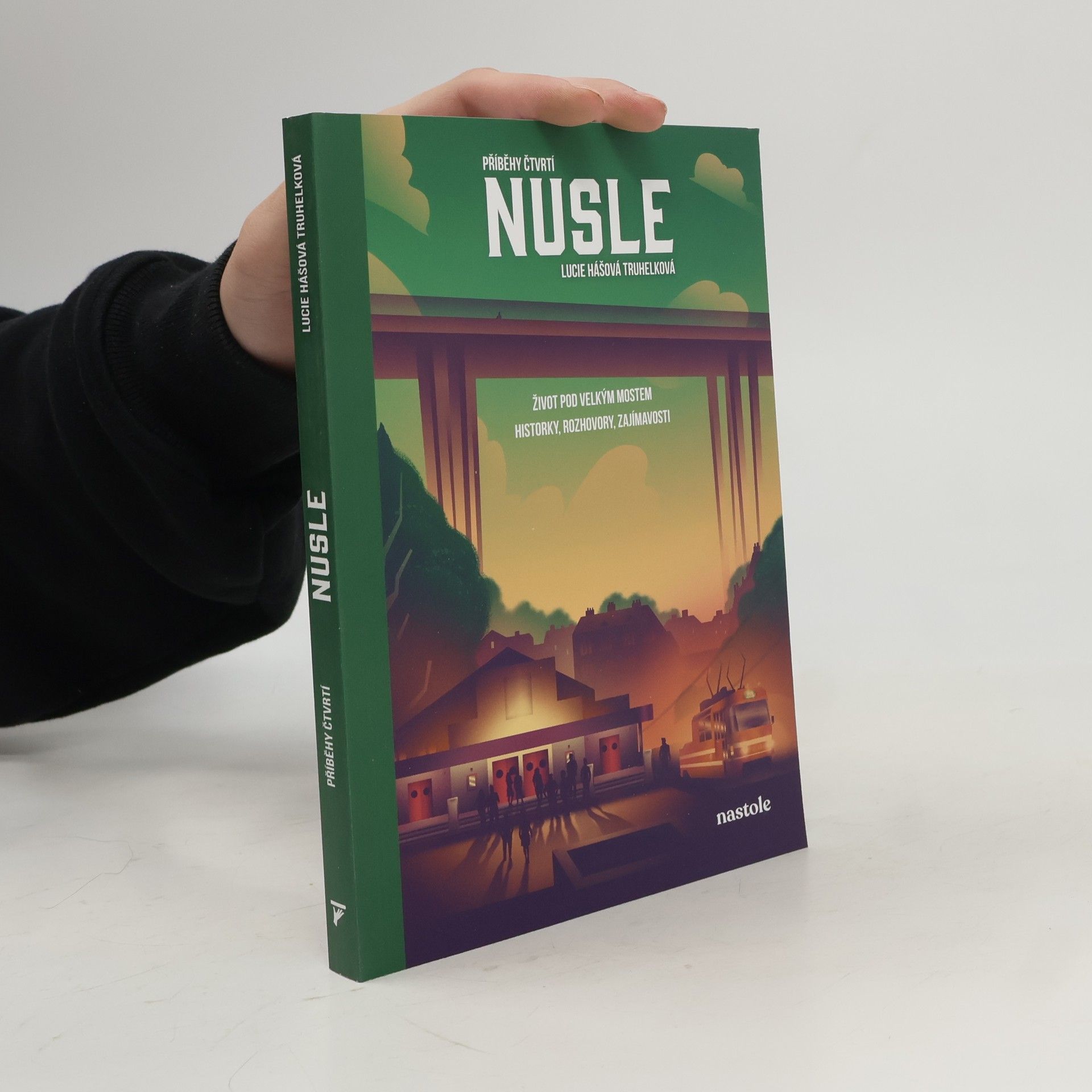 Lucie Hášová Truhelková Příběhy čtvrtí. Nusle