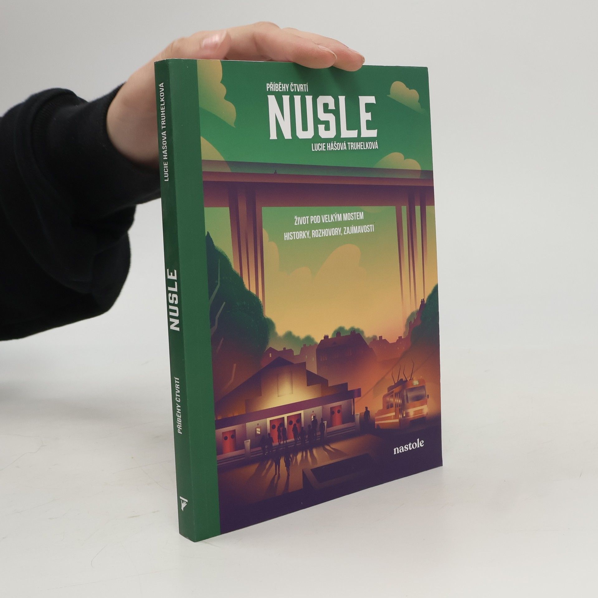 Lucie Hášová Truhelková Příběhy čtvrtí. Nusle