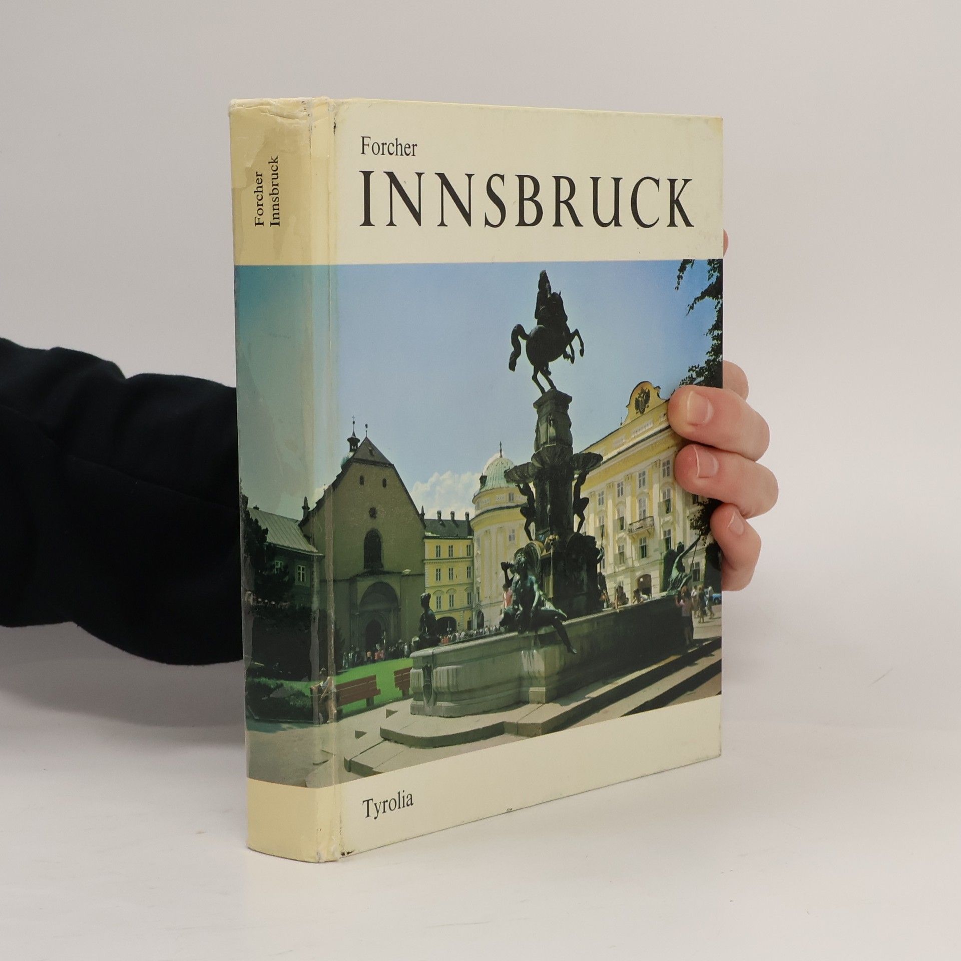 Michael Forcher Innsbruck in Geschichte und Gegenwart