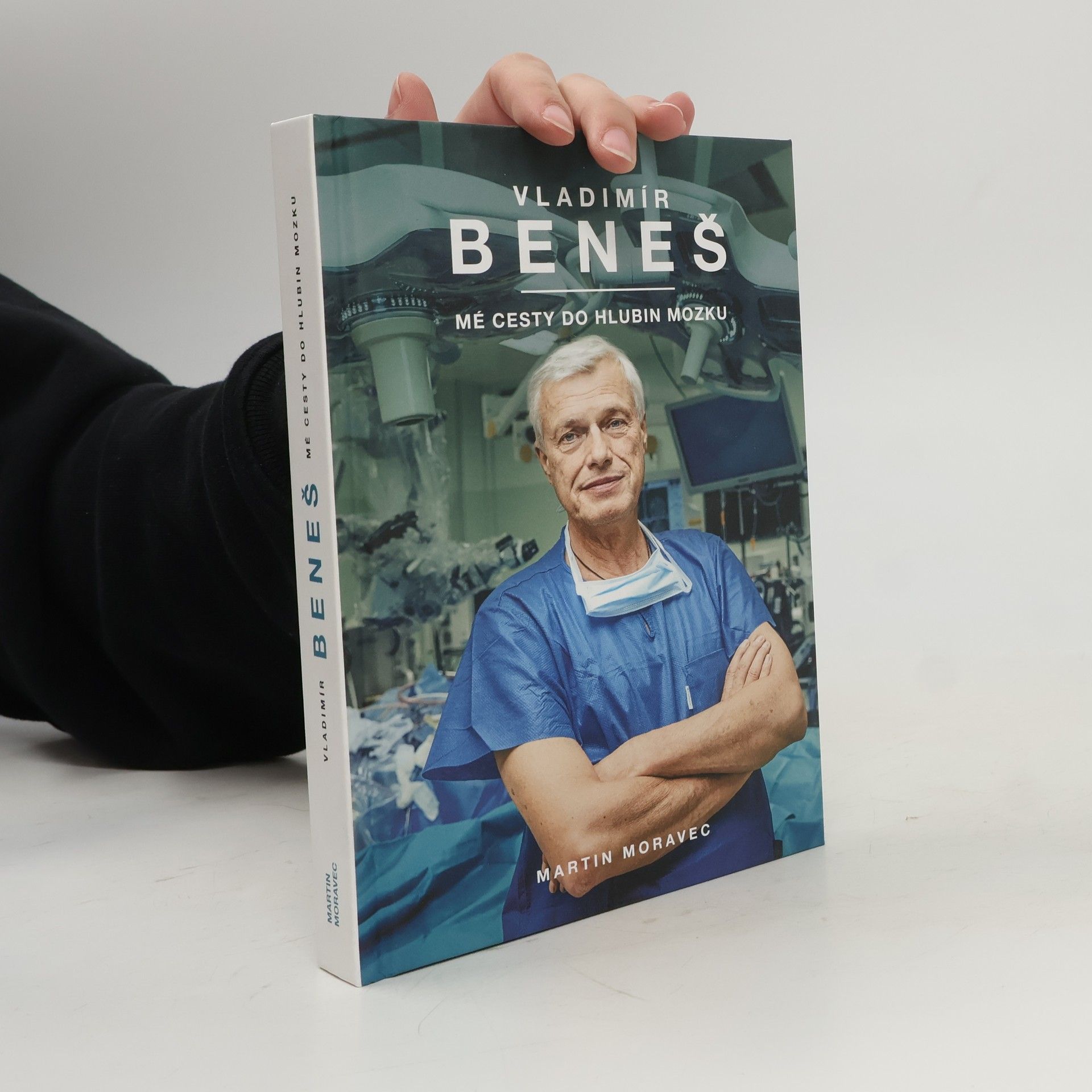 Martin Moravec Vladimír Beneš. Mé cesty do hlubin mozku