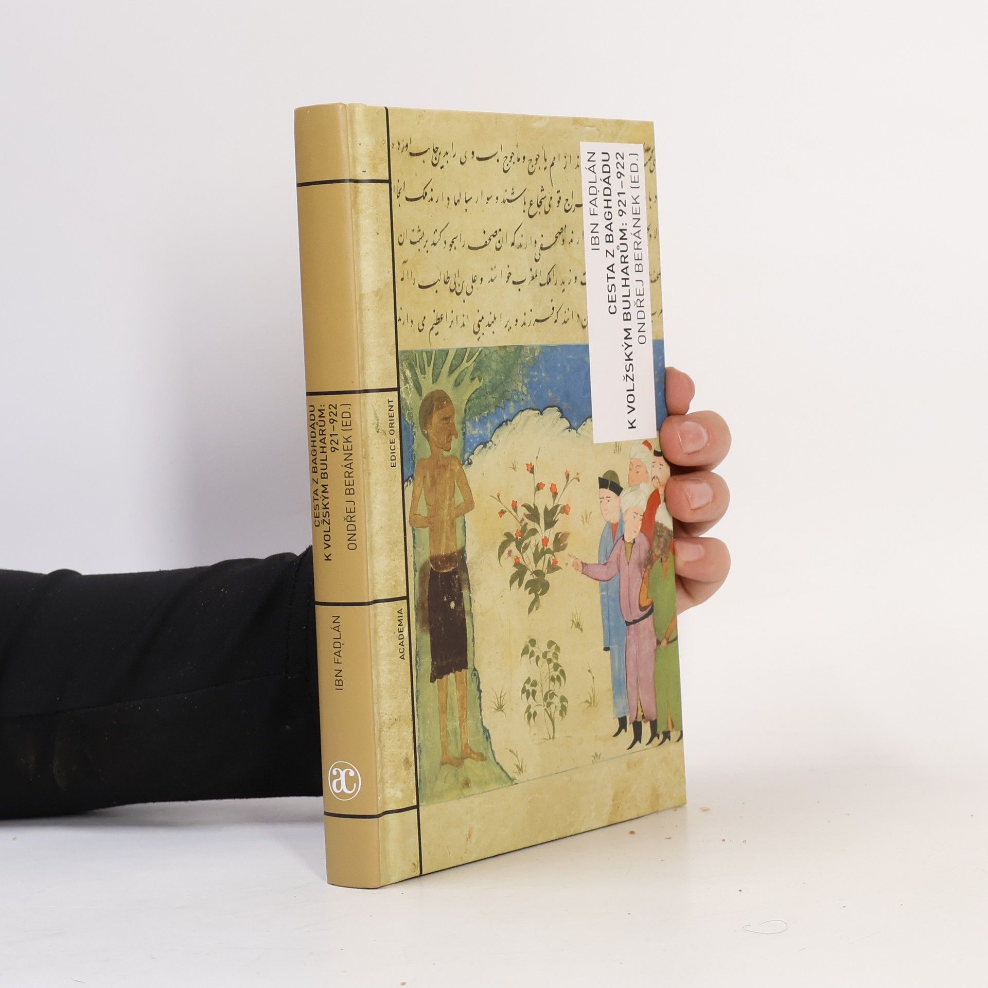 Ibn Fadlán Cesta z Baghdádu k volžským Bulharům: 921-922