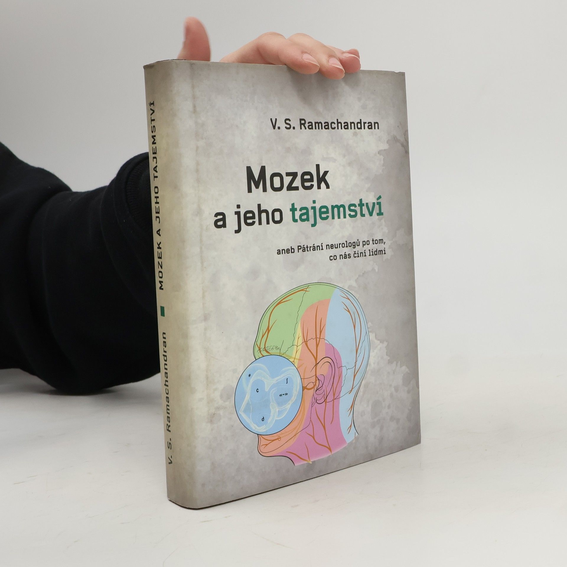 Vilayanur S. Ramachandran Mozek a jeho tajemství, aneb, Pátrání neurovědců po tom, co nás činí lidmi