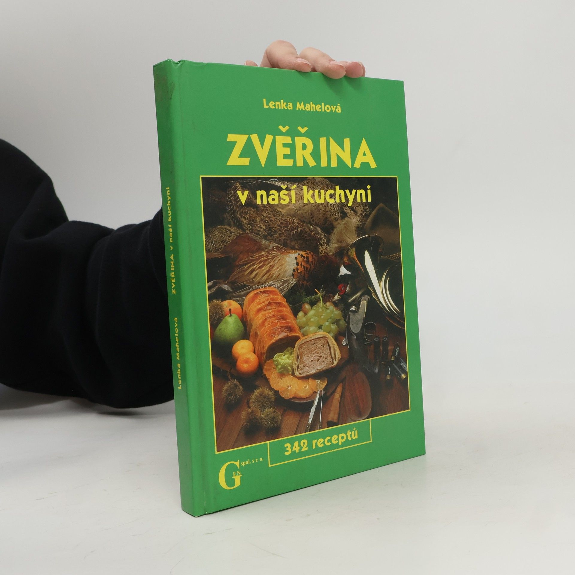 Lenka Mahelová Zvěřina v naší kuchyni - 342 receptů