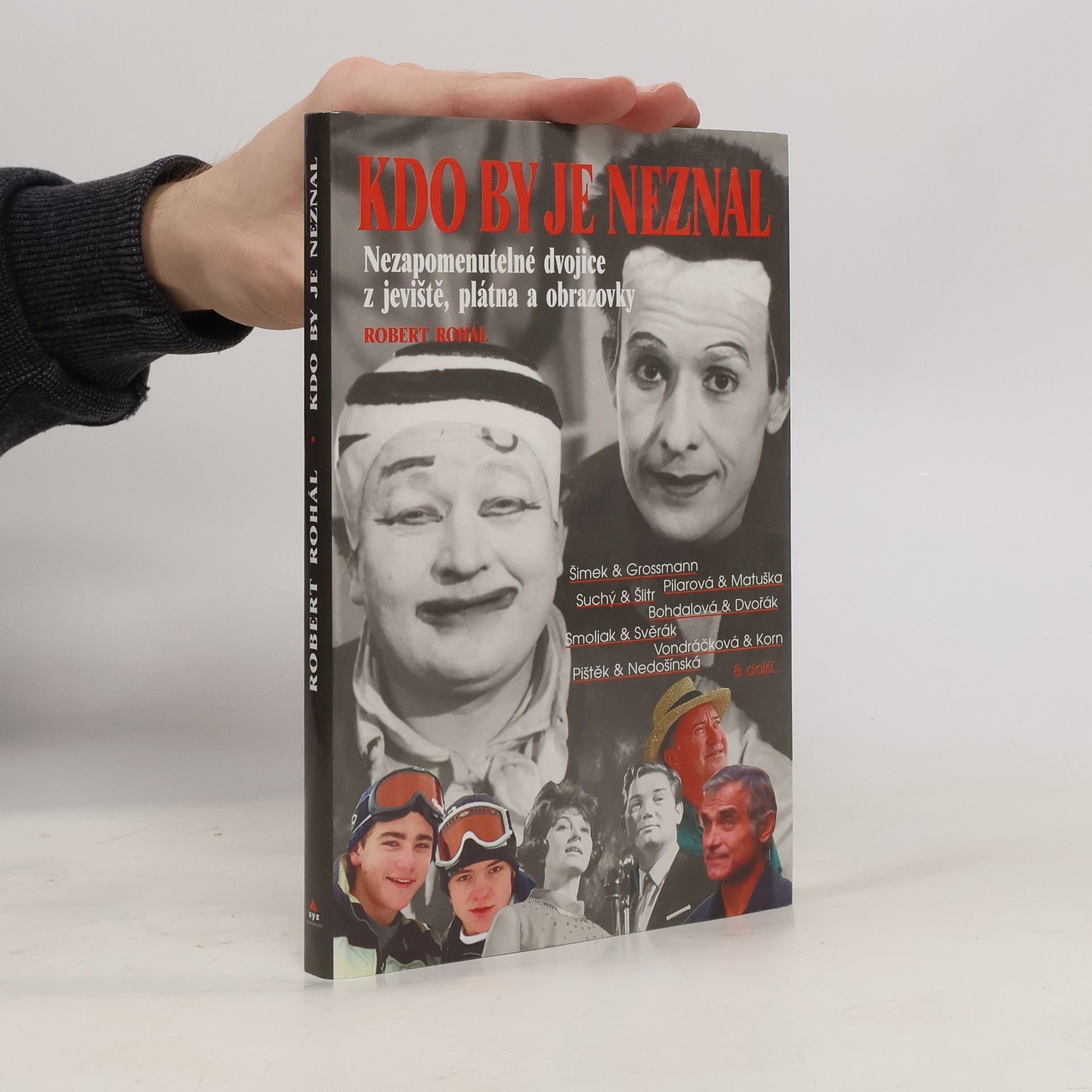 Robert Rohál Kdo by je neznal : nezapomenutelné dvojice z jeviště, plátna a obrazovky