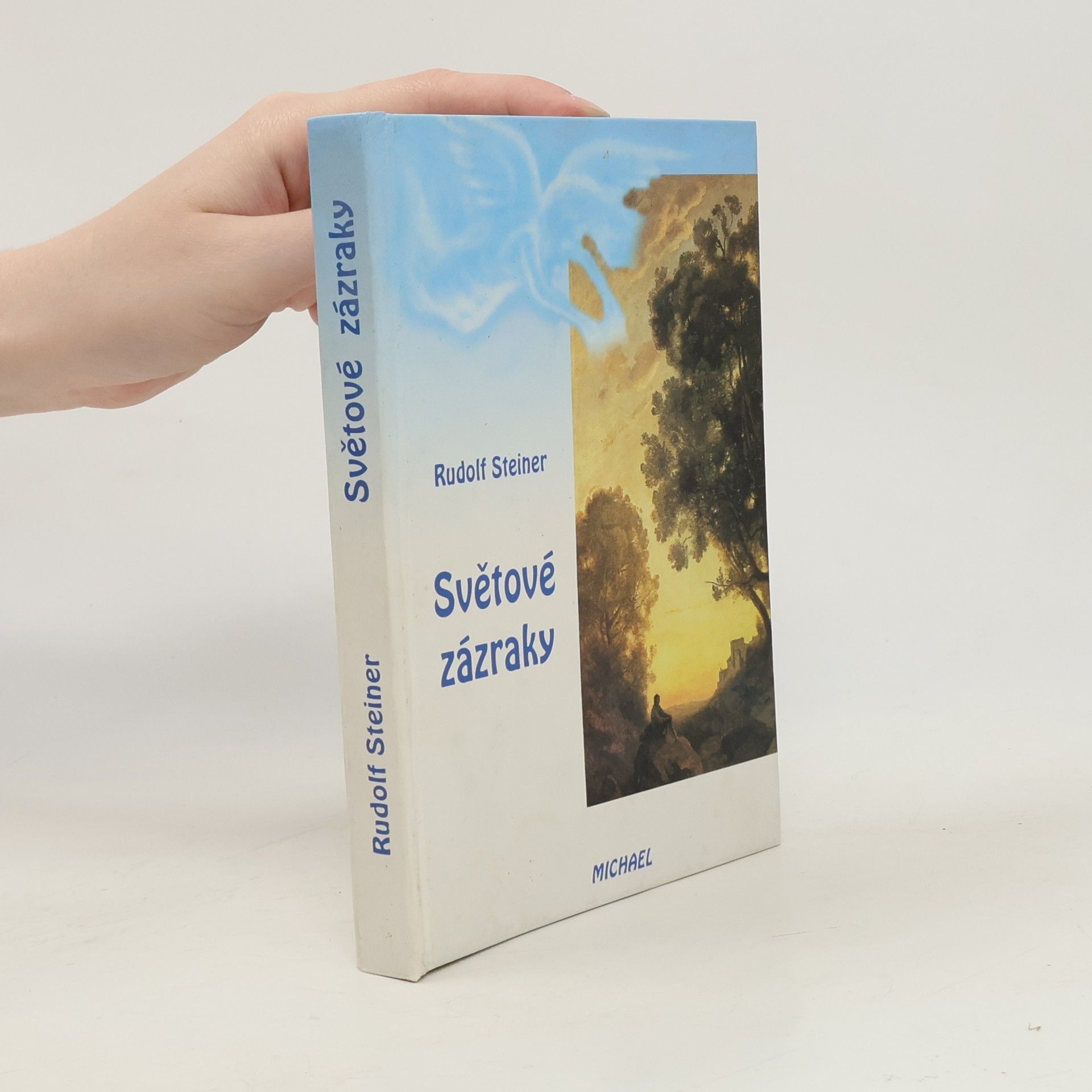 Rudolf Steiner Světové zázraky, duševní zkoušky a zjevení ducha