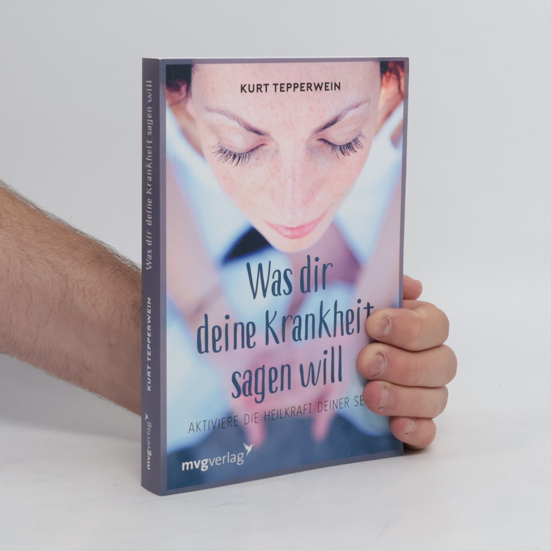Kurt Tepperwein Was dir deine Krankheit sagen will