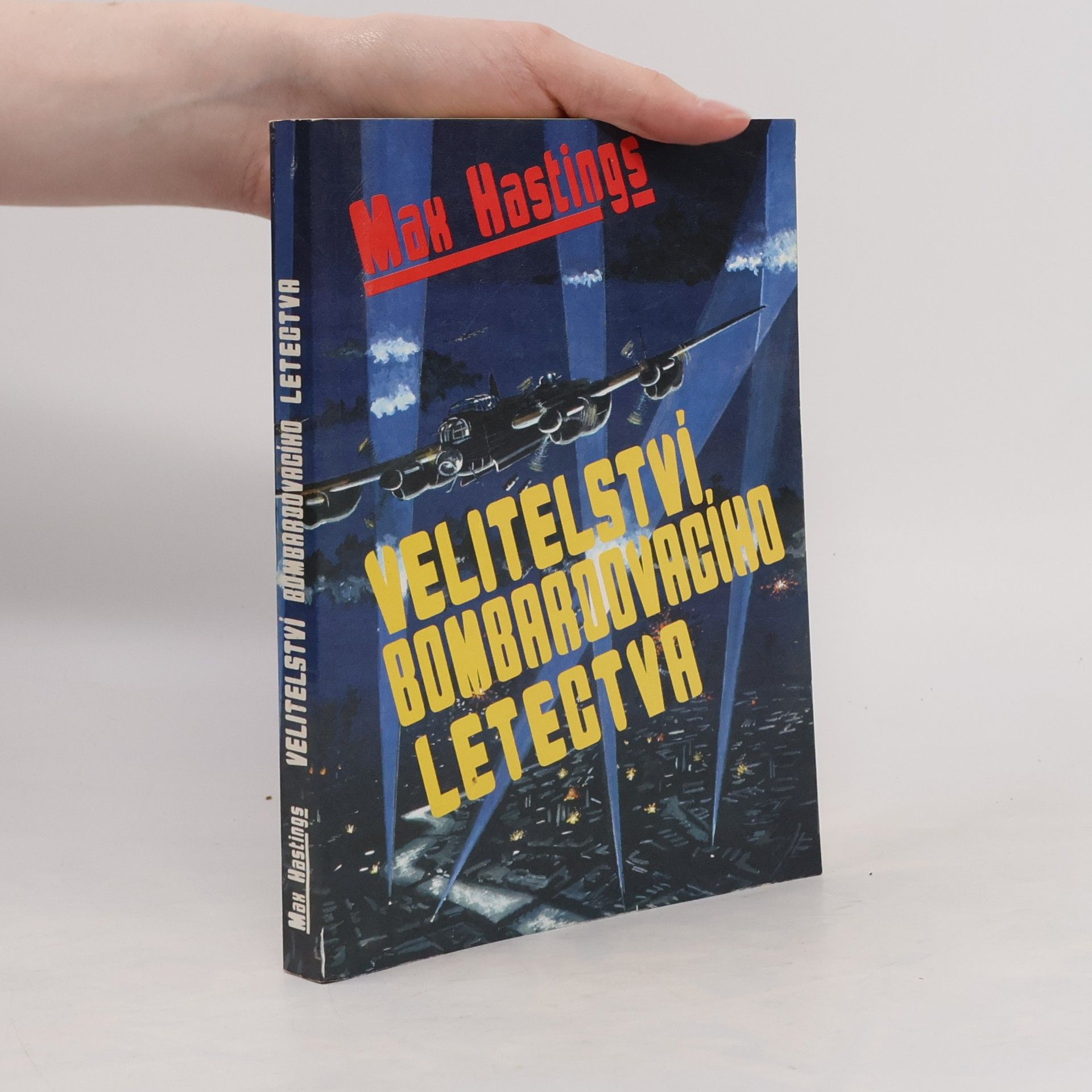 Max Hastings Velitelství bombardovacího letectva