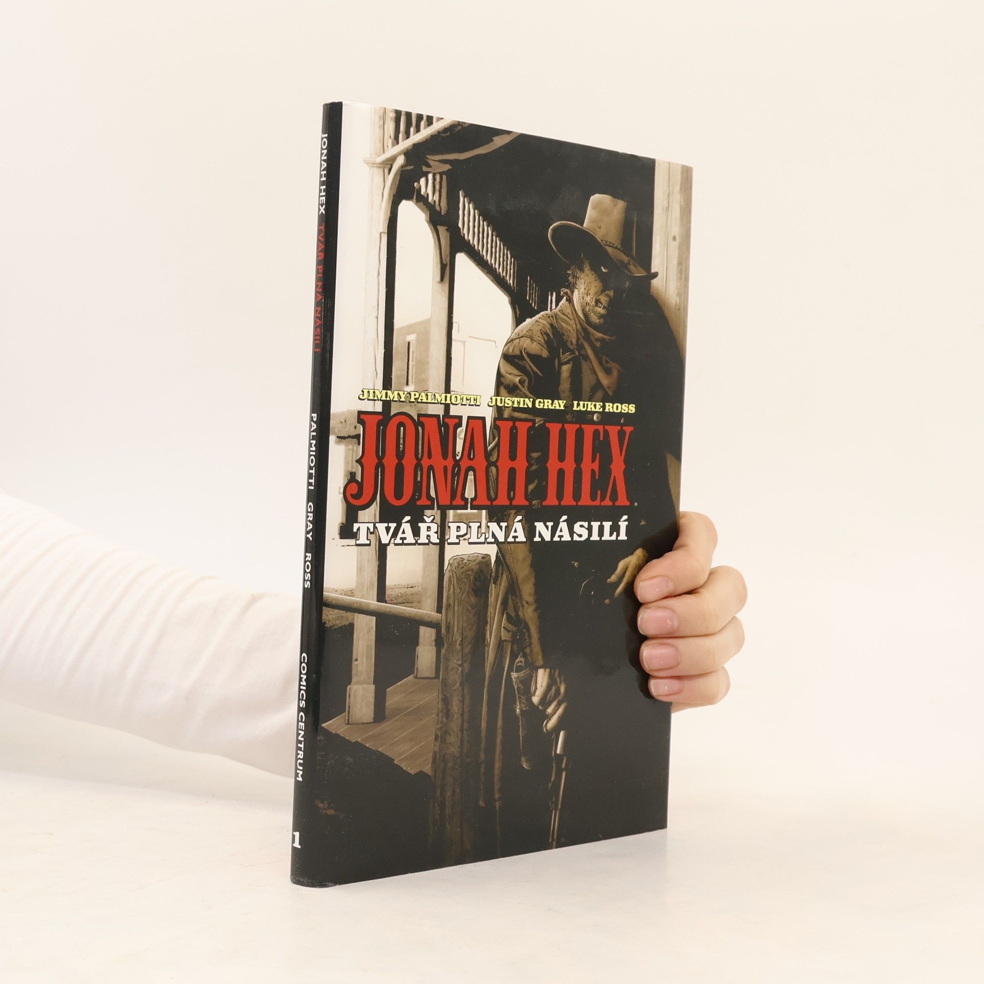 Justin Gray Jonah Hex. Tvář plná násilí