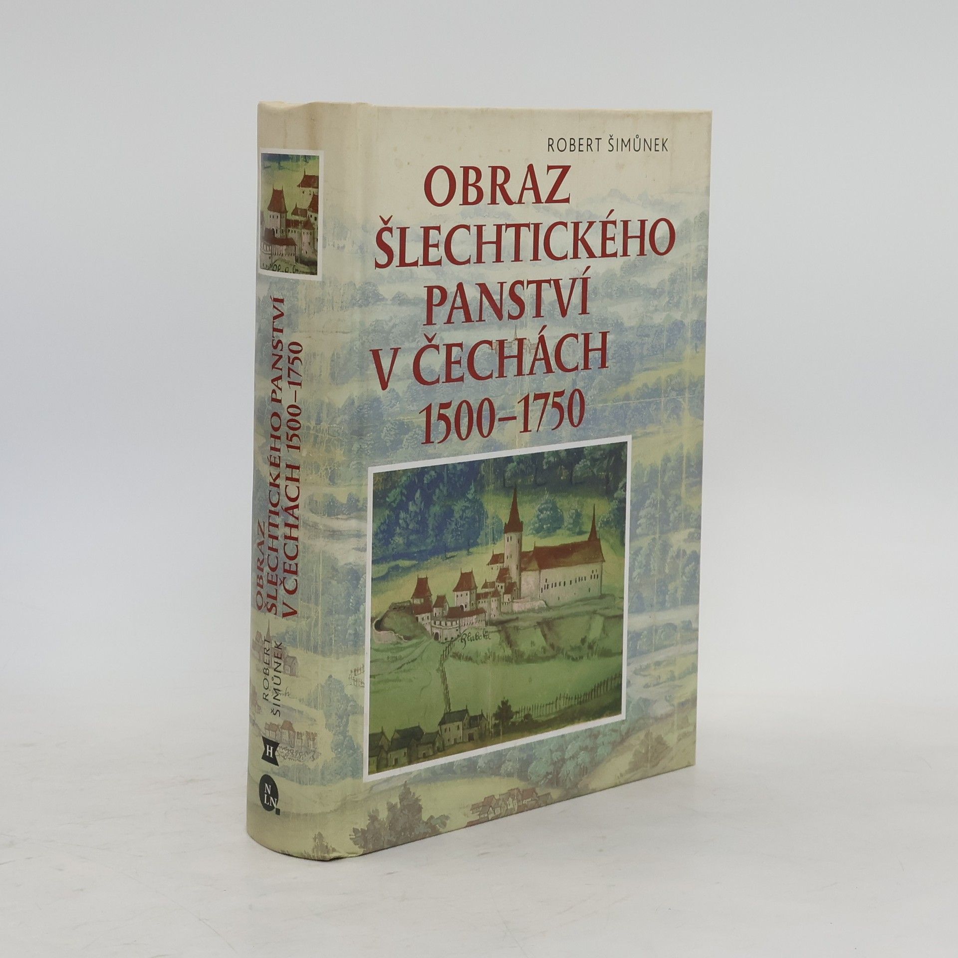 Robert Šimůnek Obraz šlechtického panství v Čechách 1500 - 1750