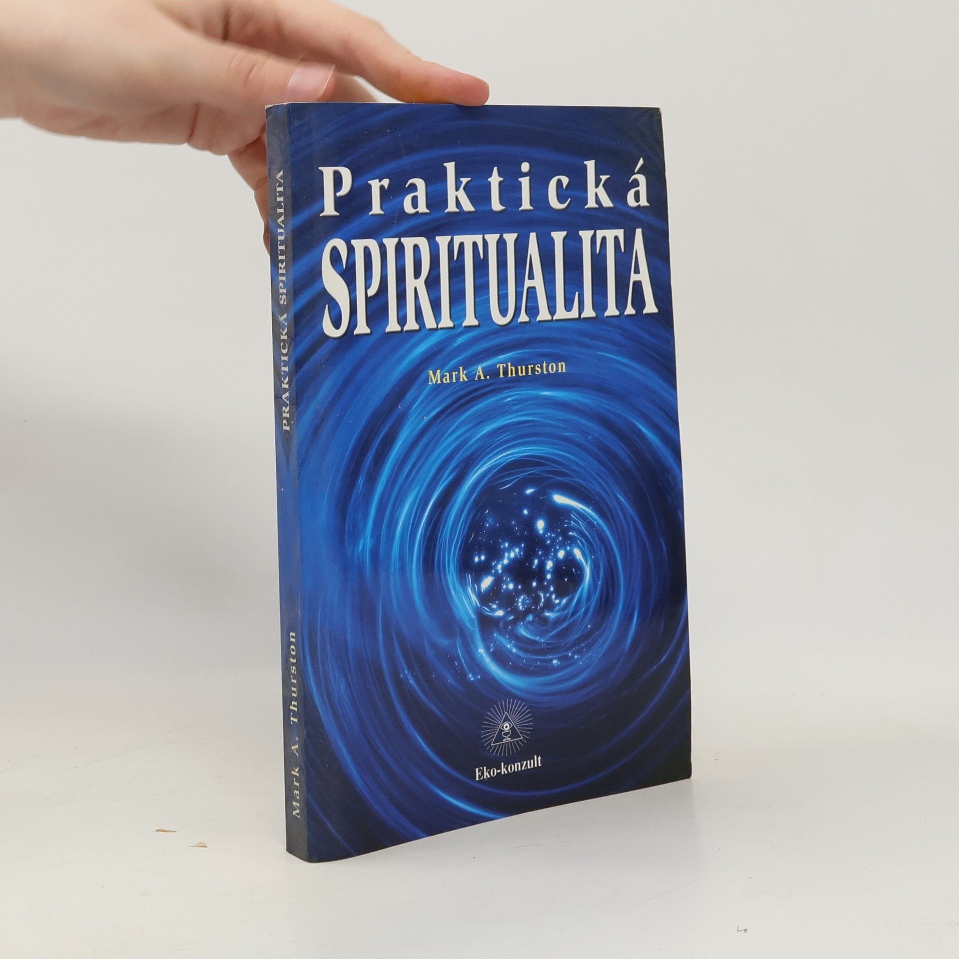 Mark A. Thurston Praktická spiritualita