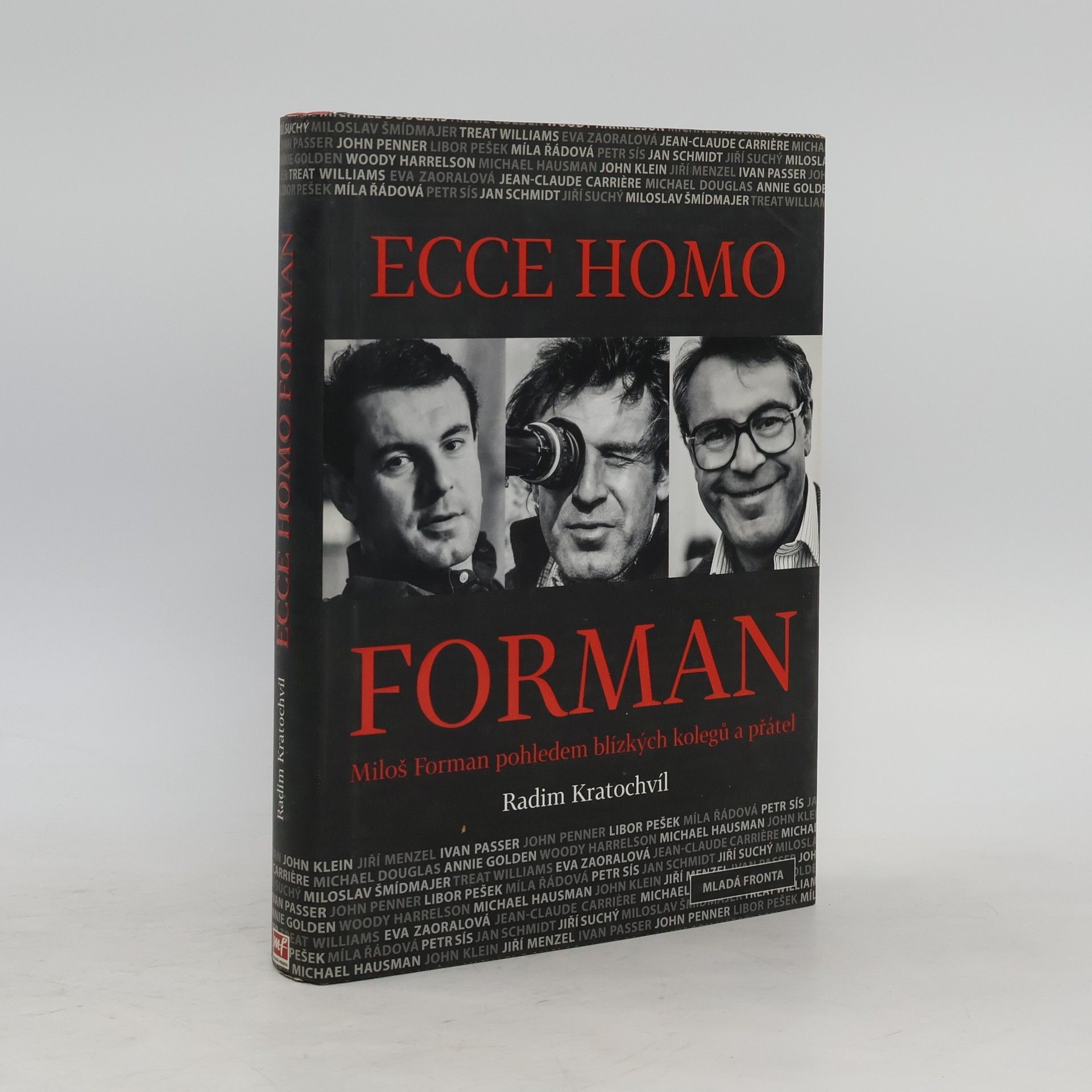 Radim Kratochvíl Ecce homo Forman: Miloš Forman pohledem blízkých kolegů a přátel
