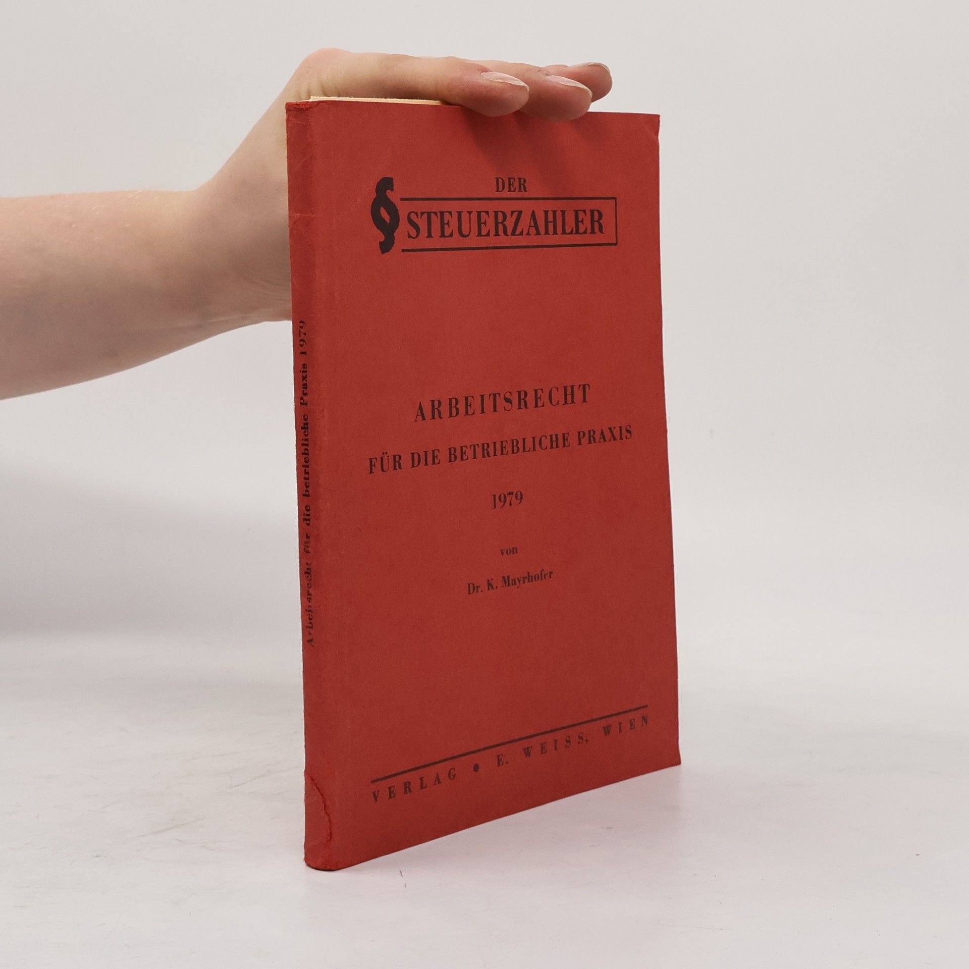 Autorenkollektiv Der Steuerzahler: Arbeitsrecht für die betriebliche Praxis