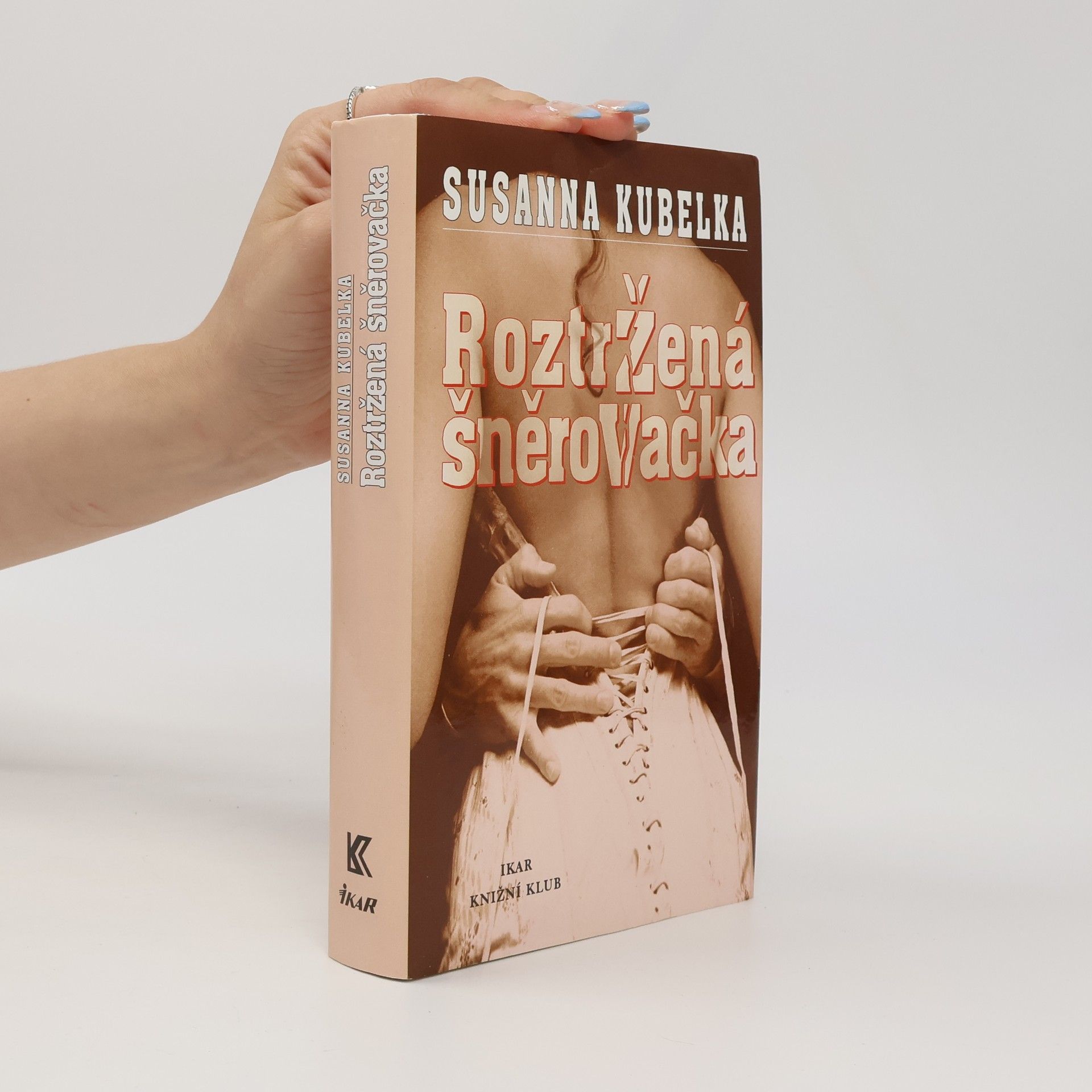 Susanna Kubelka Roztržená šněrovačka