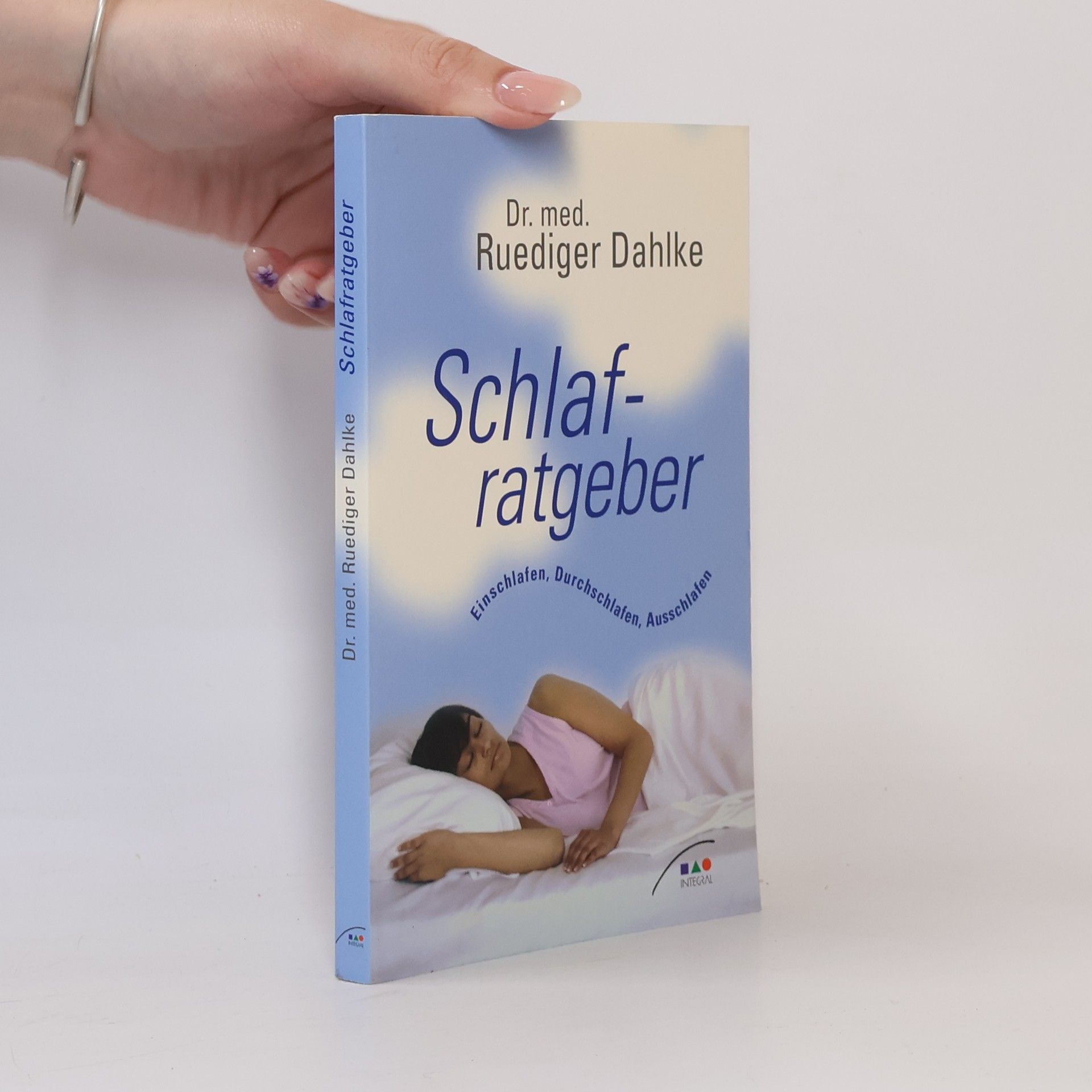 Ruediger Dahlke Schlafratgeber: Einschlafen, Durchschlafen, Ausschlafen