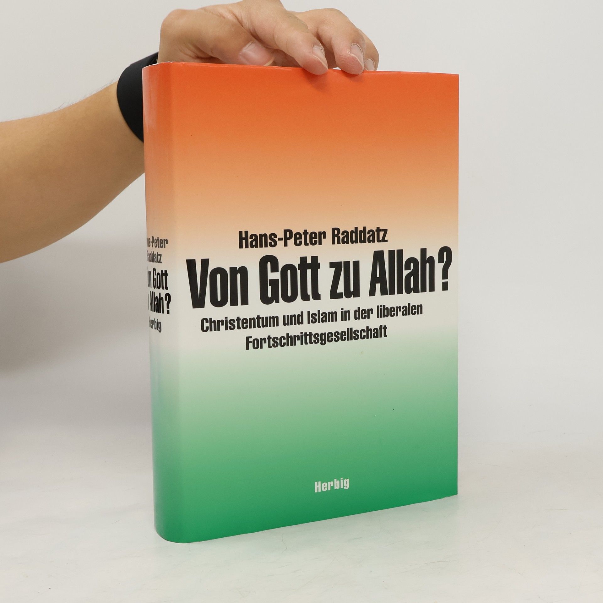 Hans-Peter Raddatz Von Gott zu Allah?