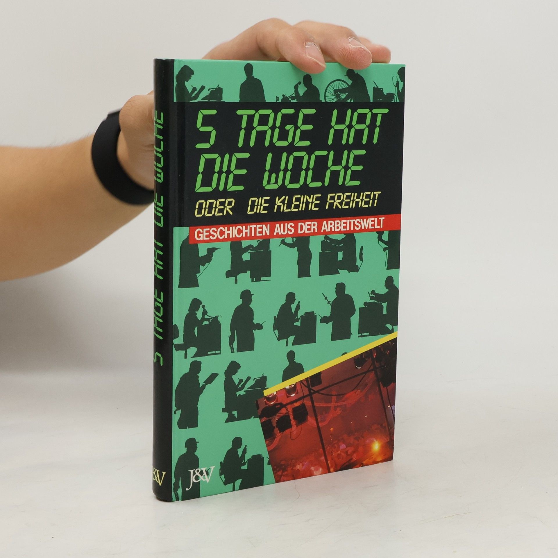 Hannelore Bürstmayr 5 Tage hat die Woche oder die kleine Freiheit