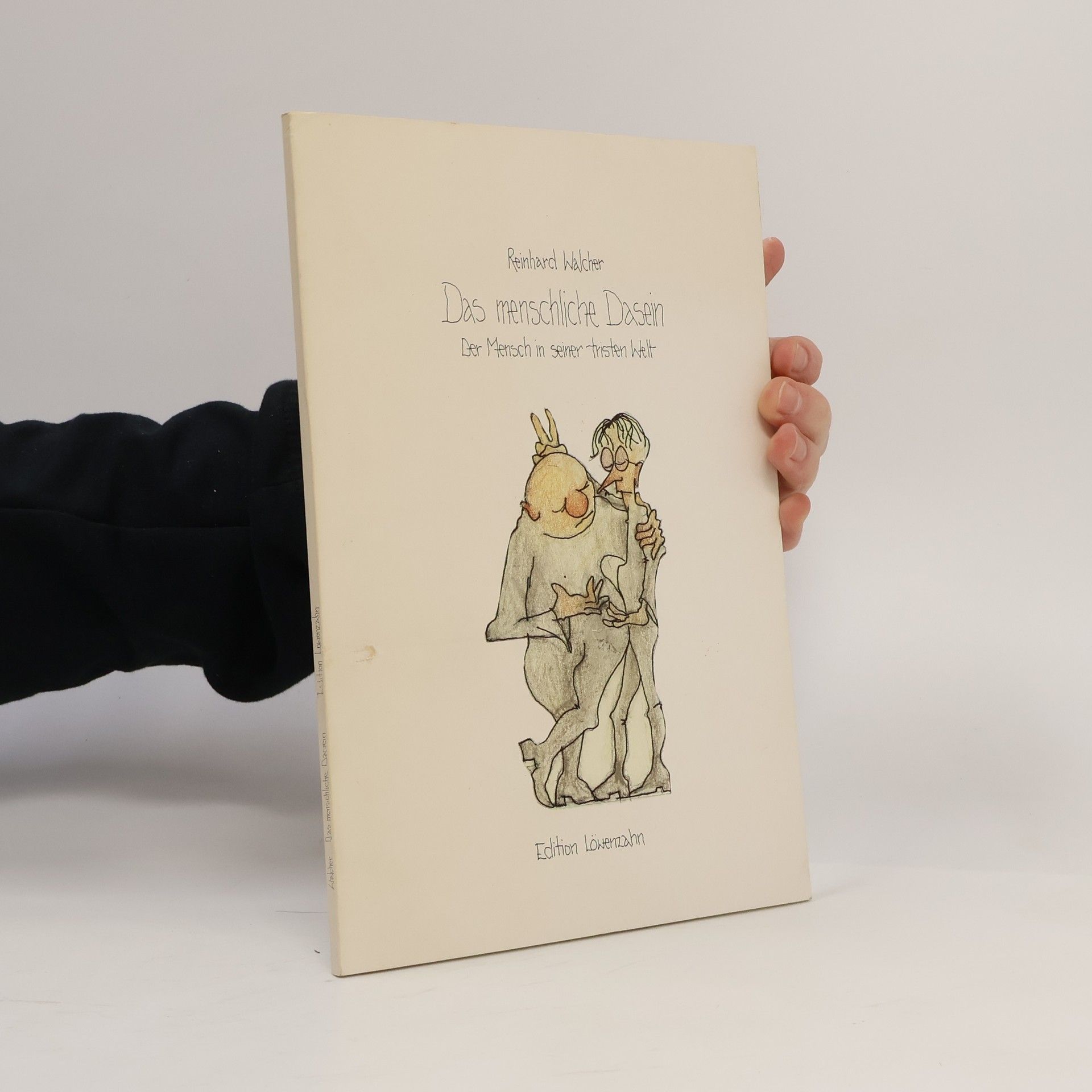 Reinhard Walcher Das menschliche Dasein