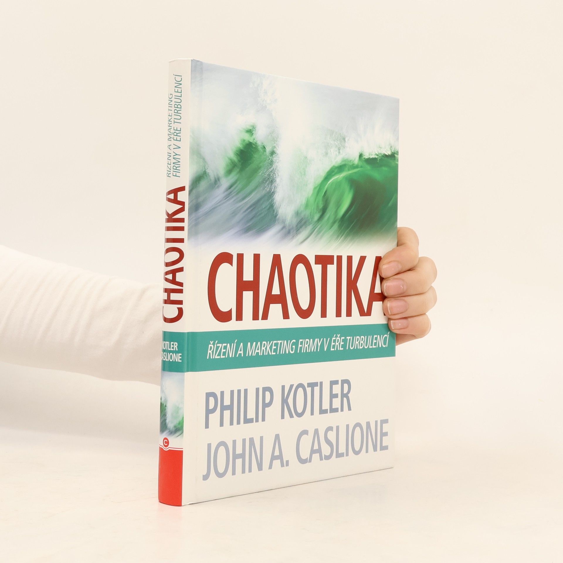 Philip Kotler Chaotika. Řízení a marketing firmy v éře turbulencí