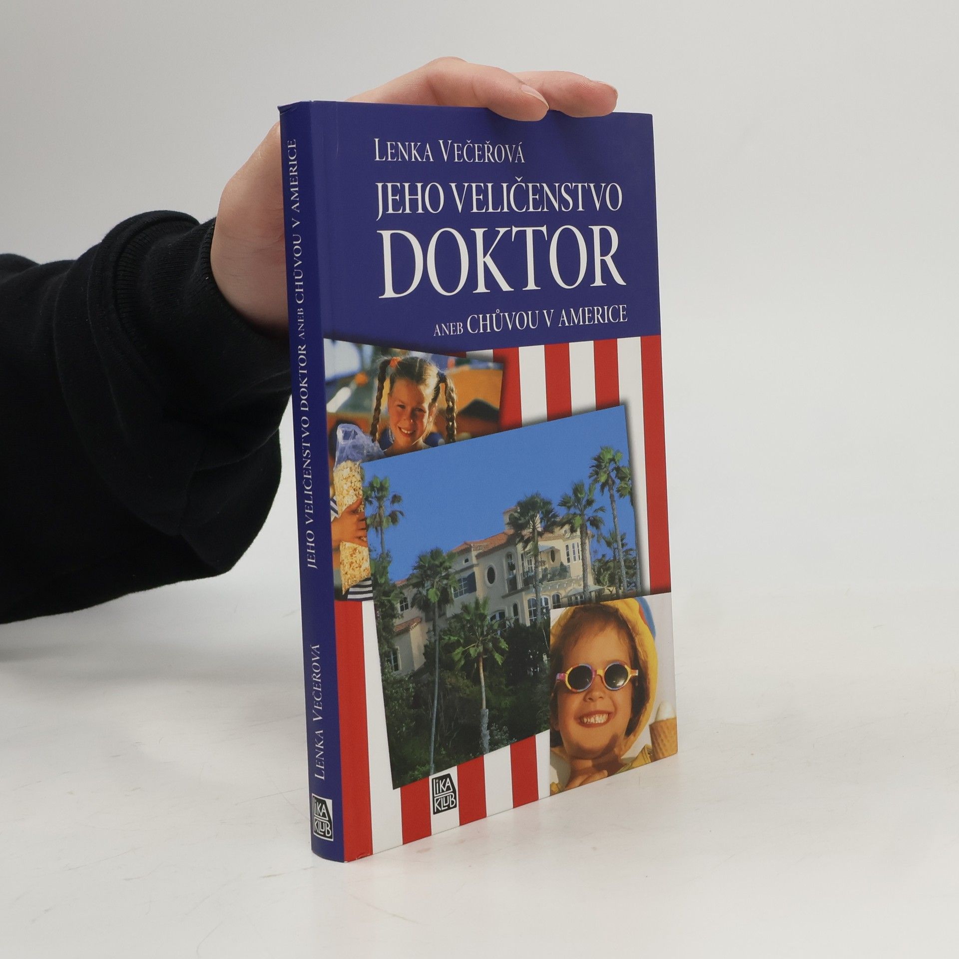 Lenka Večeřová Jeho Veličenstvo doktor, aneb, Chůvou v Americe