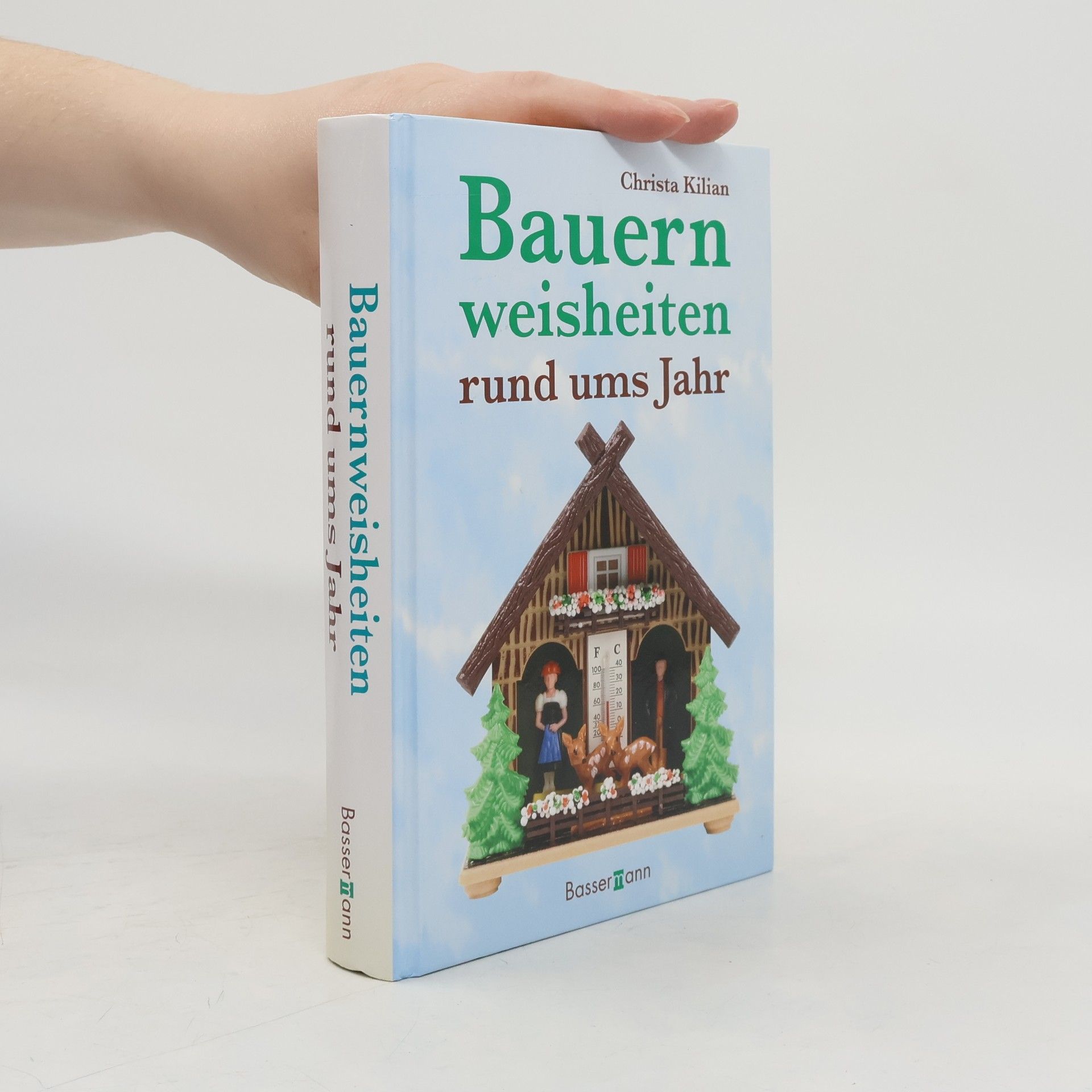 Christa Kilian-Hatz Bauernweisheiten rund ums Jahr