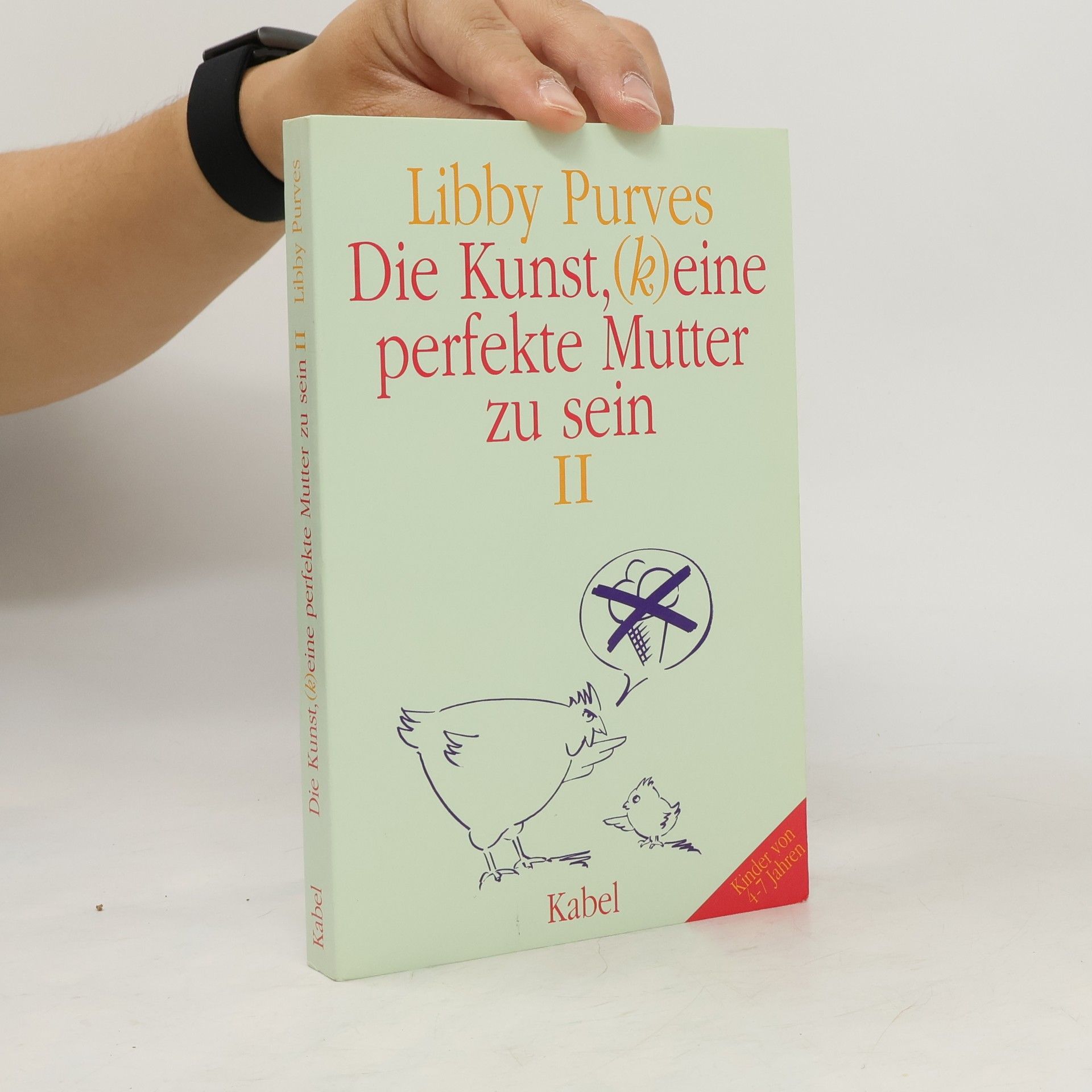 Libby Purves Die Kunst, (k)eine perfekte Mutter zu sein