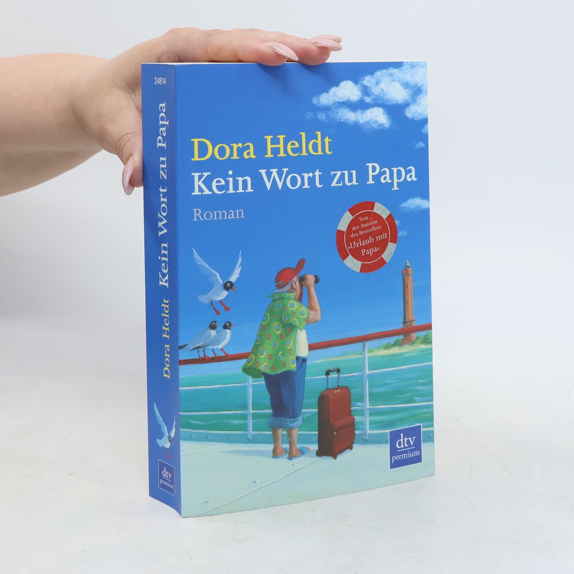 Dora Heldt Kein Wort zu Papa