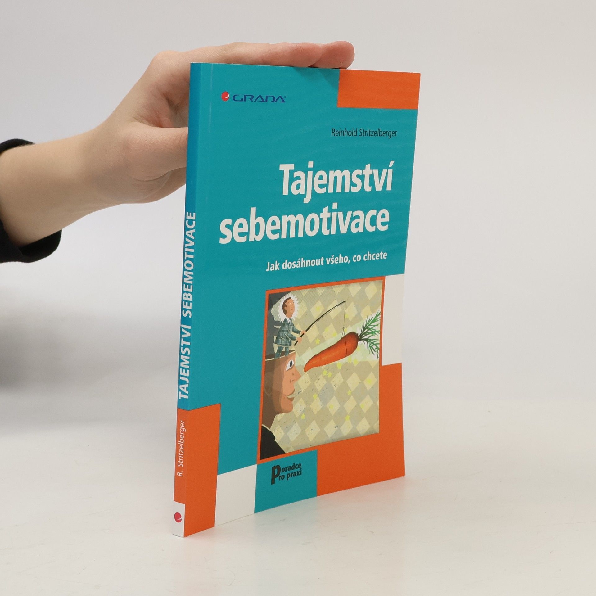 Tajemství sebemotivace. Jak dosáhnout všeho, co chcete