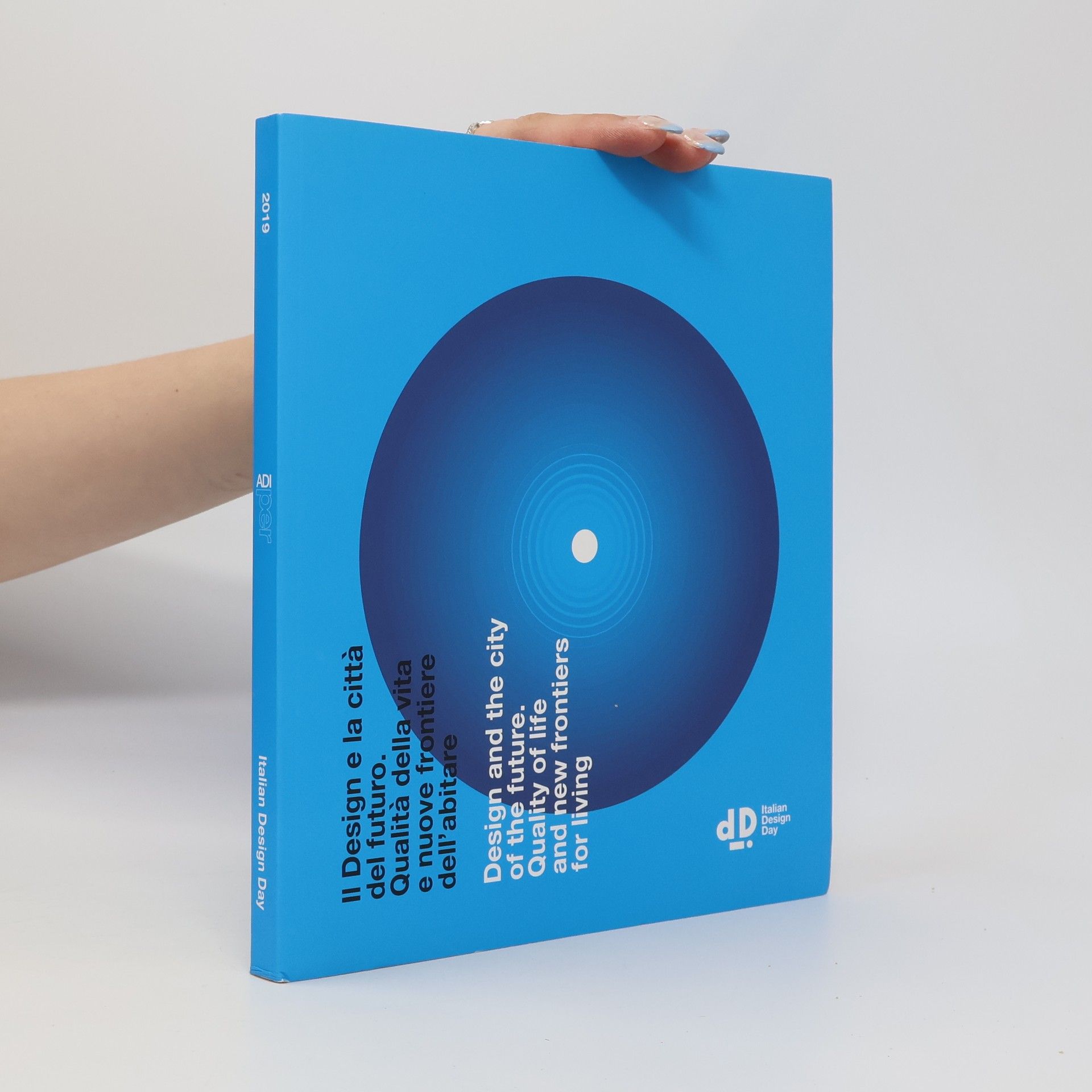Kolektiv autorů Il Design e la città del futuro. Qualità della vita e nuove frontiere dell' abitare. Design and the City of the Future. Quality of Life and New Frontiers for Living