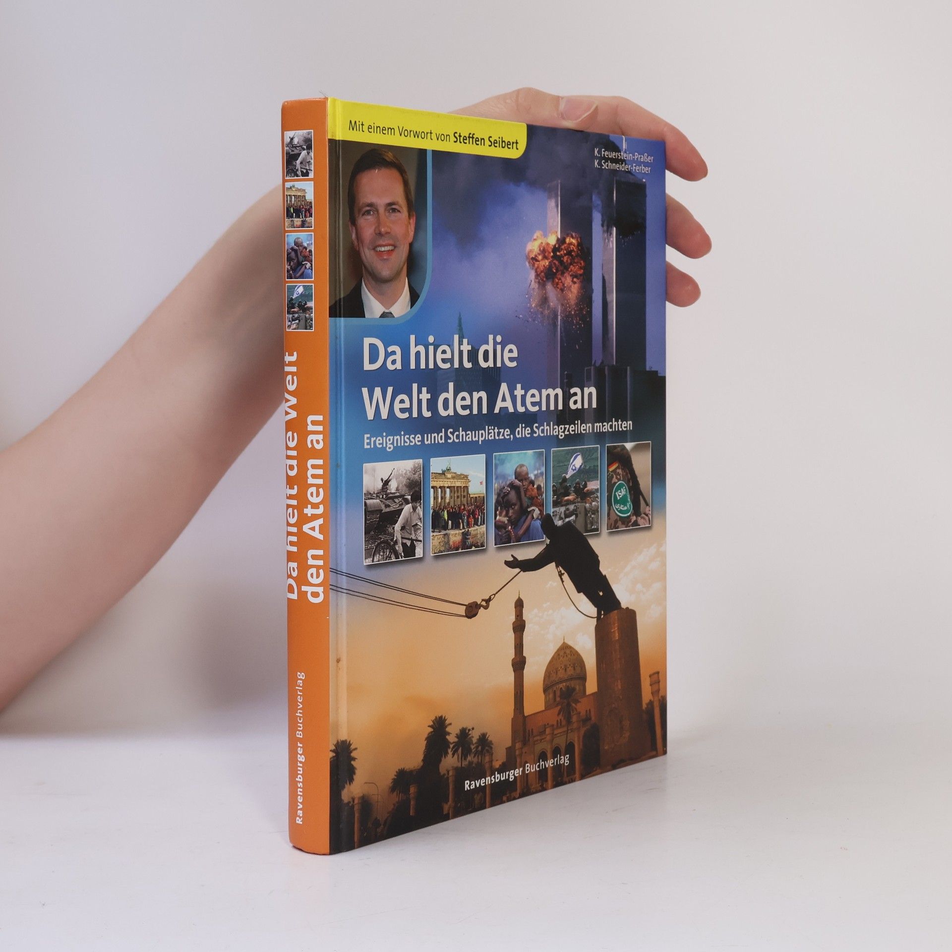 Karin Schneider-Ferber Da hielt die Welt den Atem an. Ereignisse und Schauplätze, die Schlagzeilen machten