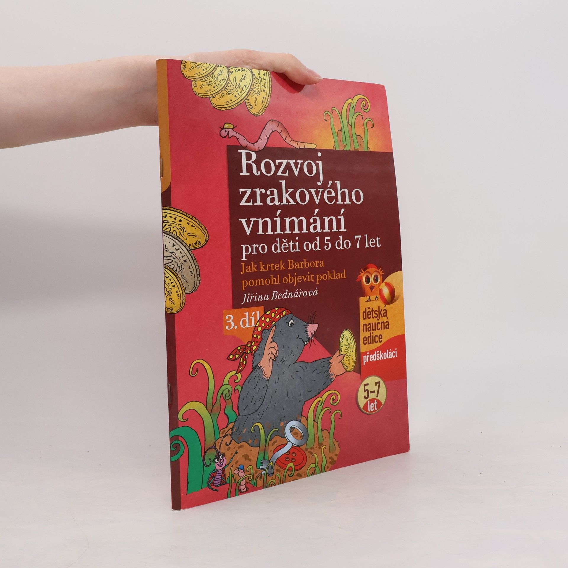 Jiřina Bednářová Rozvoj zrakového vnímání 3. Jak krtek Barbora pomohl objevit poklad