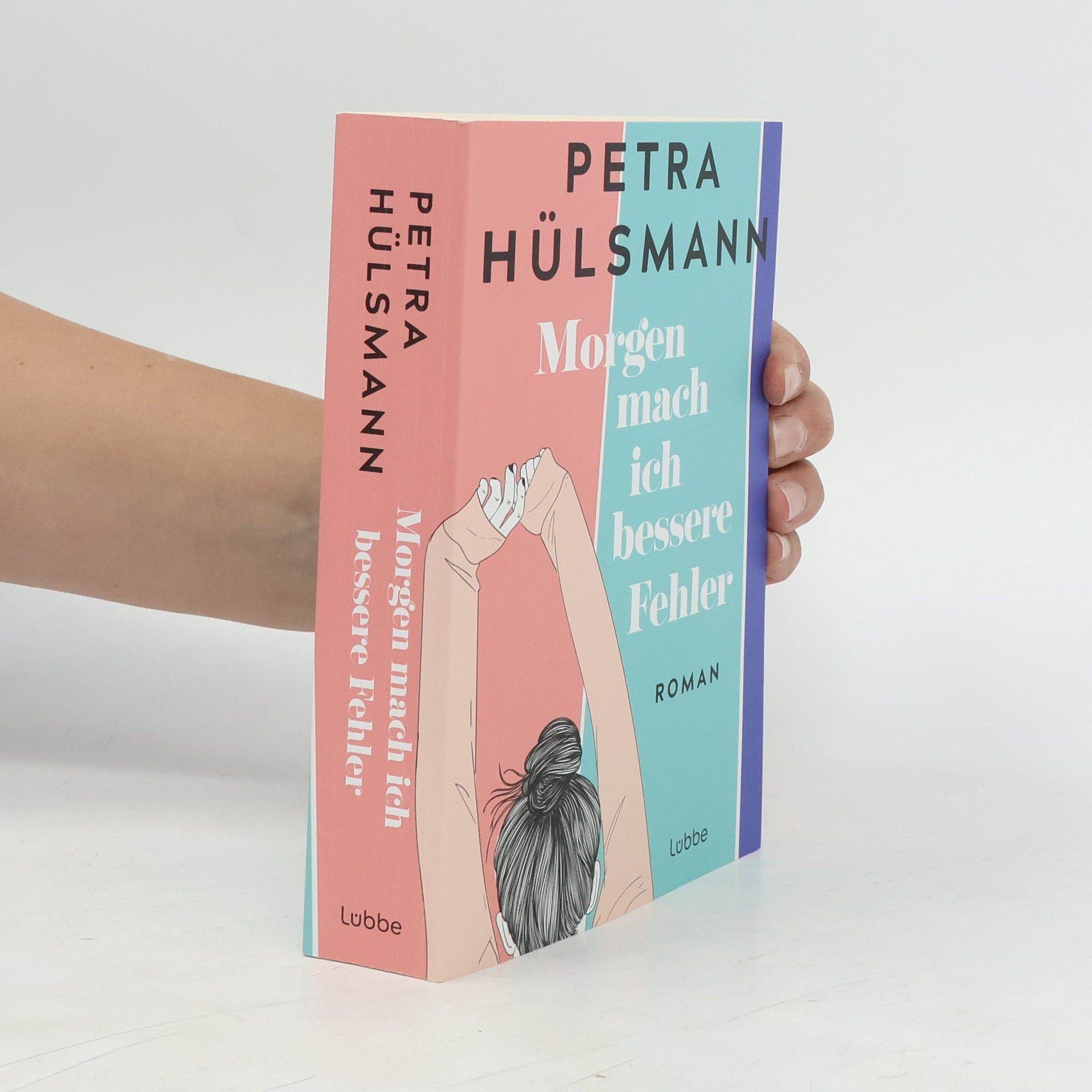 Petra Hülsmann Morgen mach ich bessere Fehler
