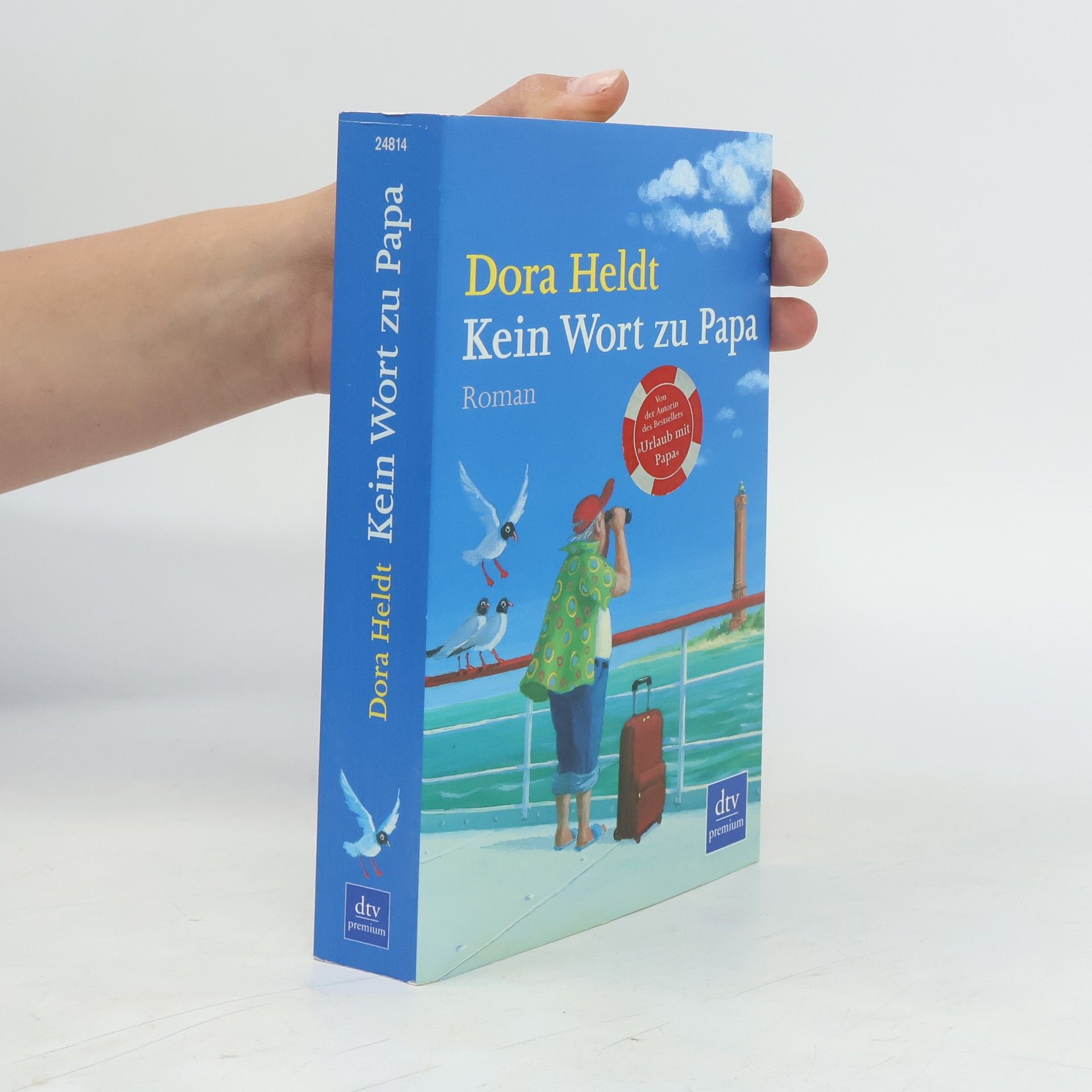 Dora Heldt Kein Wort zu Papa