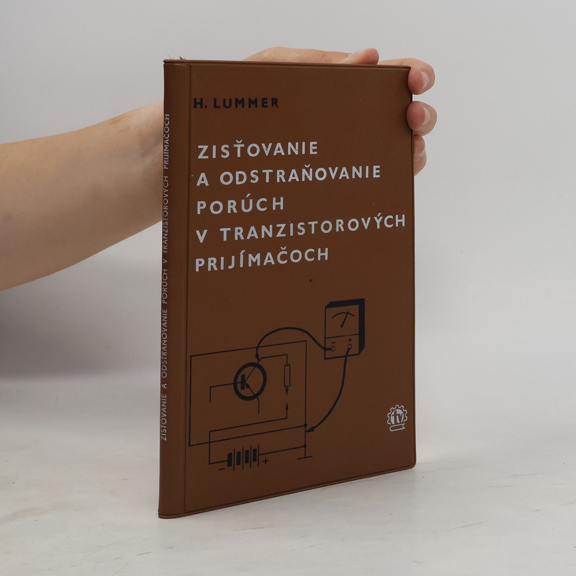 Heinz Lummer Zisťovanie a odstraňovanie porúch v tranzistorových prijímačoch