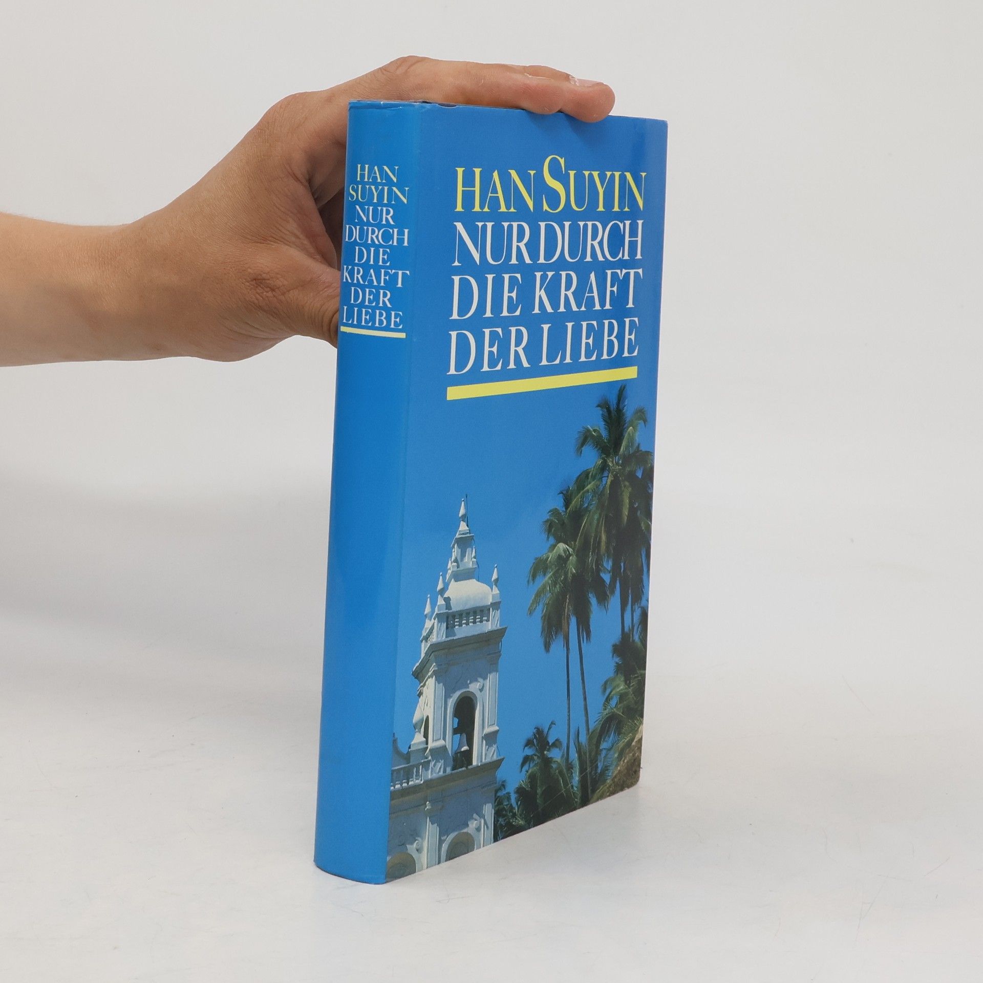 Han Suyin Nur durch die Kraft der Liebe