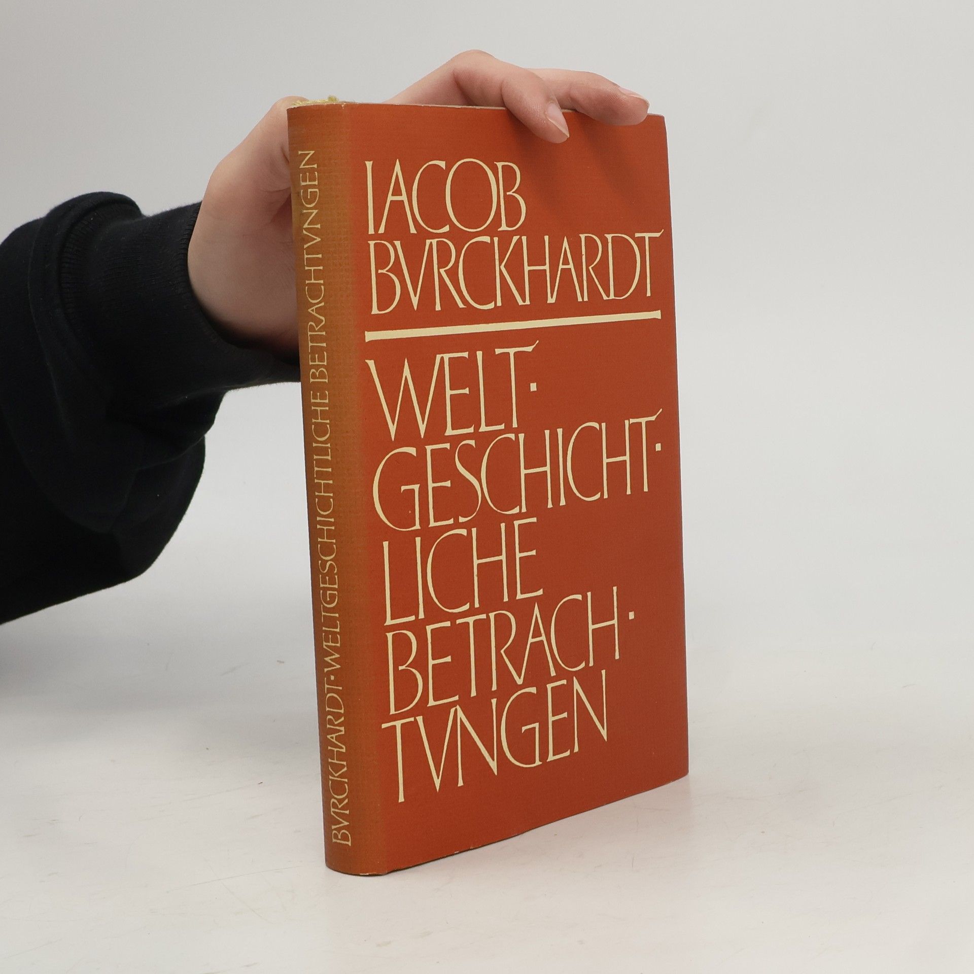 Jacob Burckhardt Weltgeschichtliche Betrachtungen
