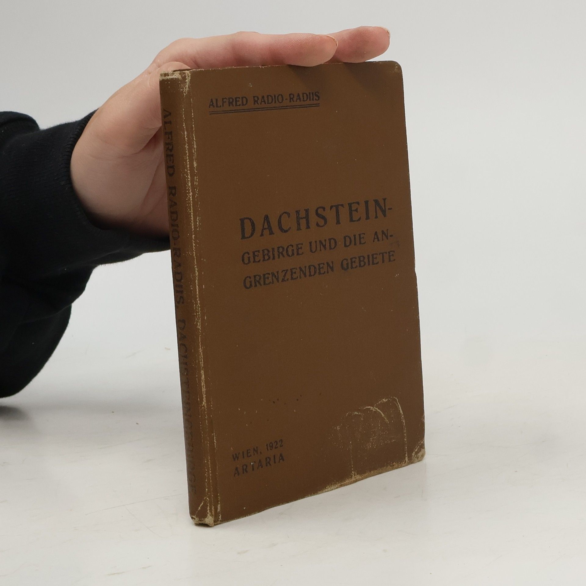 Alfred Radio-Radiis Führer durch das Dachsteingebirge und die angrenzenden Gebiete des Salzkammergutes und Ennstales