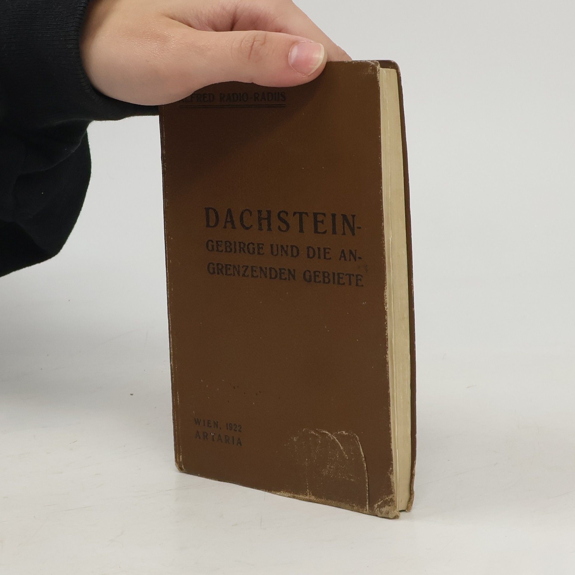 Alfred Radio-Radiis Führer durch das Dachsteingebirge und die angrenzenden Gebiete des Salzkammergutes und Ennstales