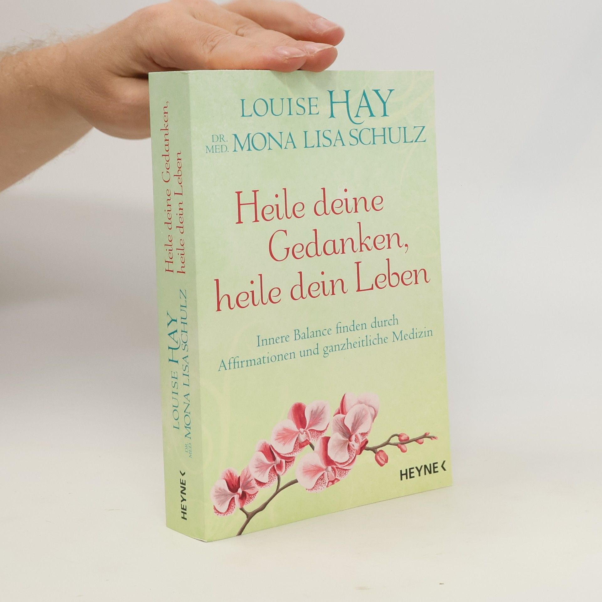 Louise Lynn Hay Heile deine Gedanken, heile dein Leben