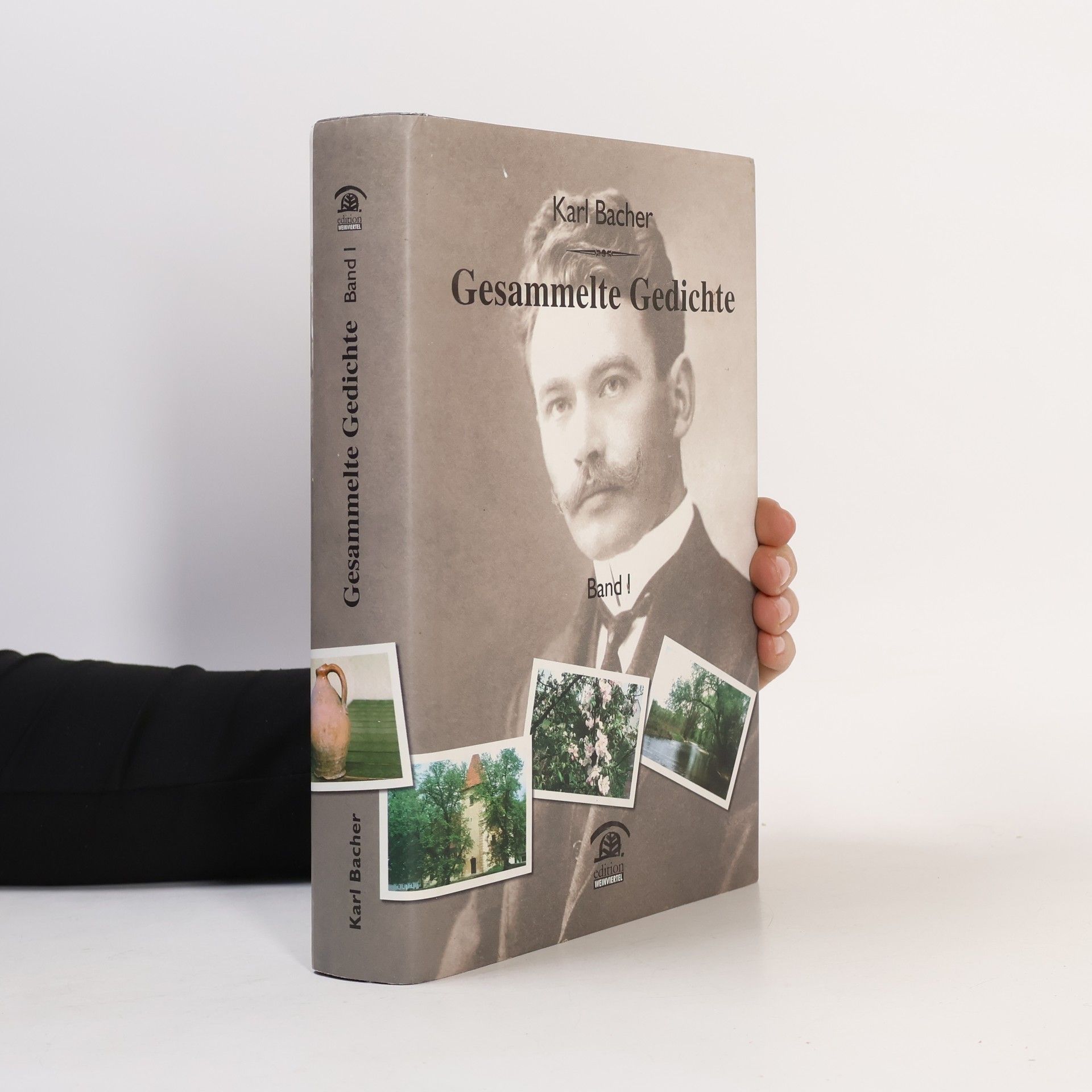 Karl Bacher Weinviertel-Bibliothek - 1: Gesammelte Gedichte