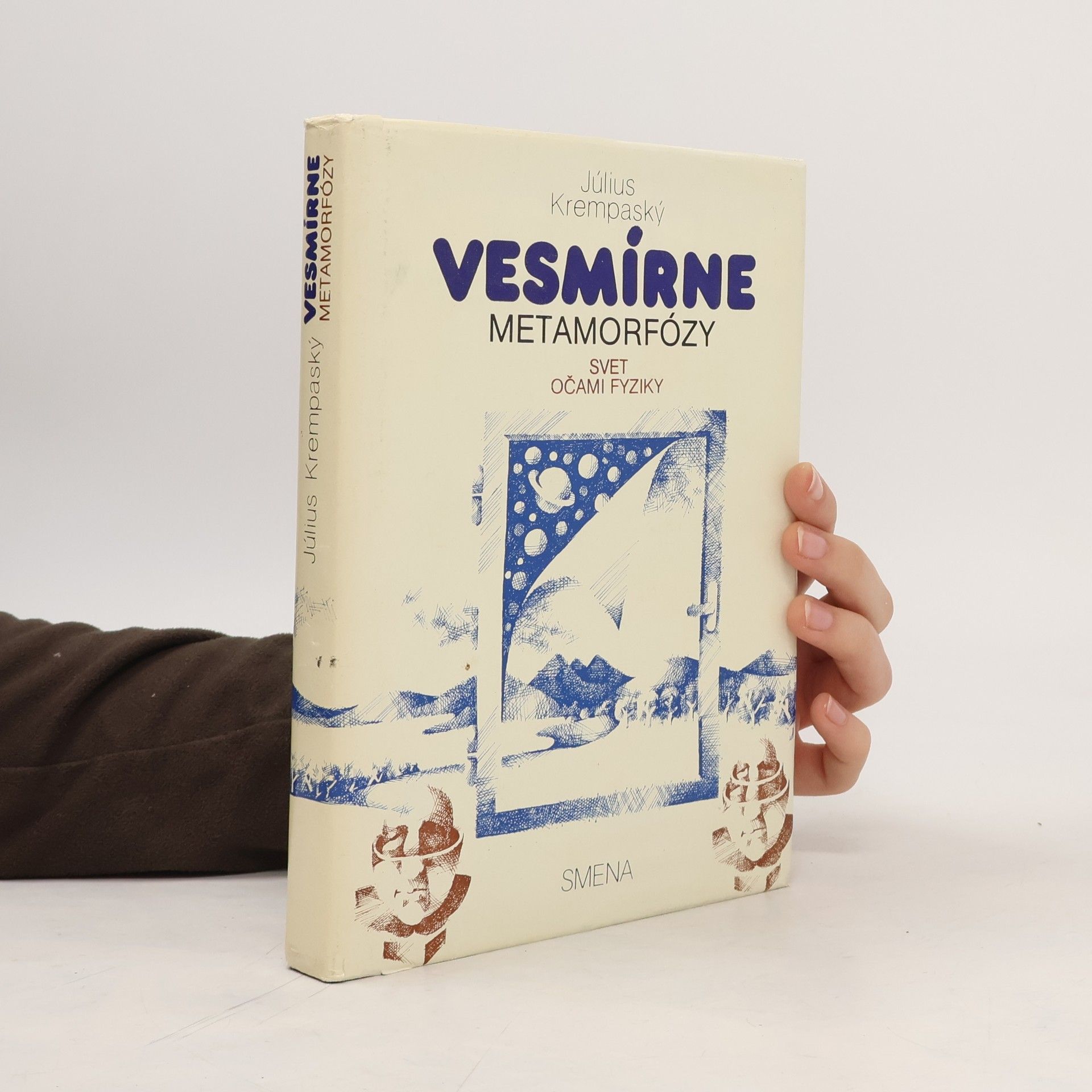 Július Krempaský Vesmírne metamorfózy. Svet očami fyziky