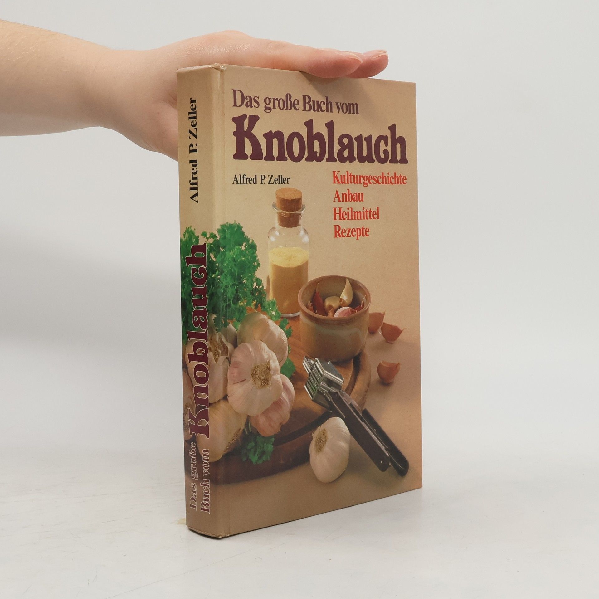 Alfred Paul Zeller Das grosse Buch vom Knoblauch
