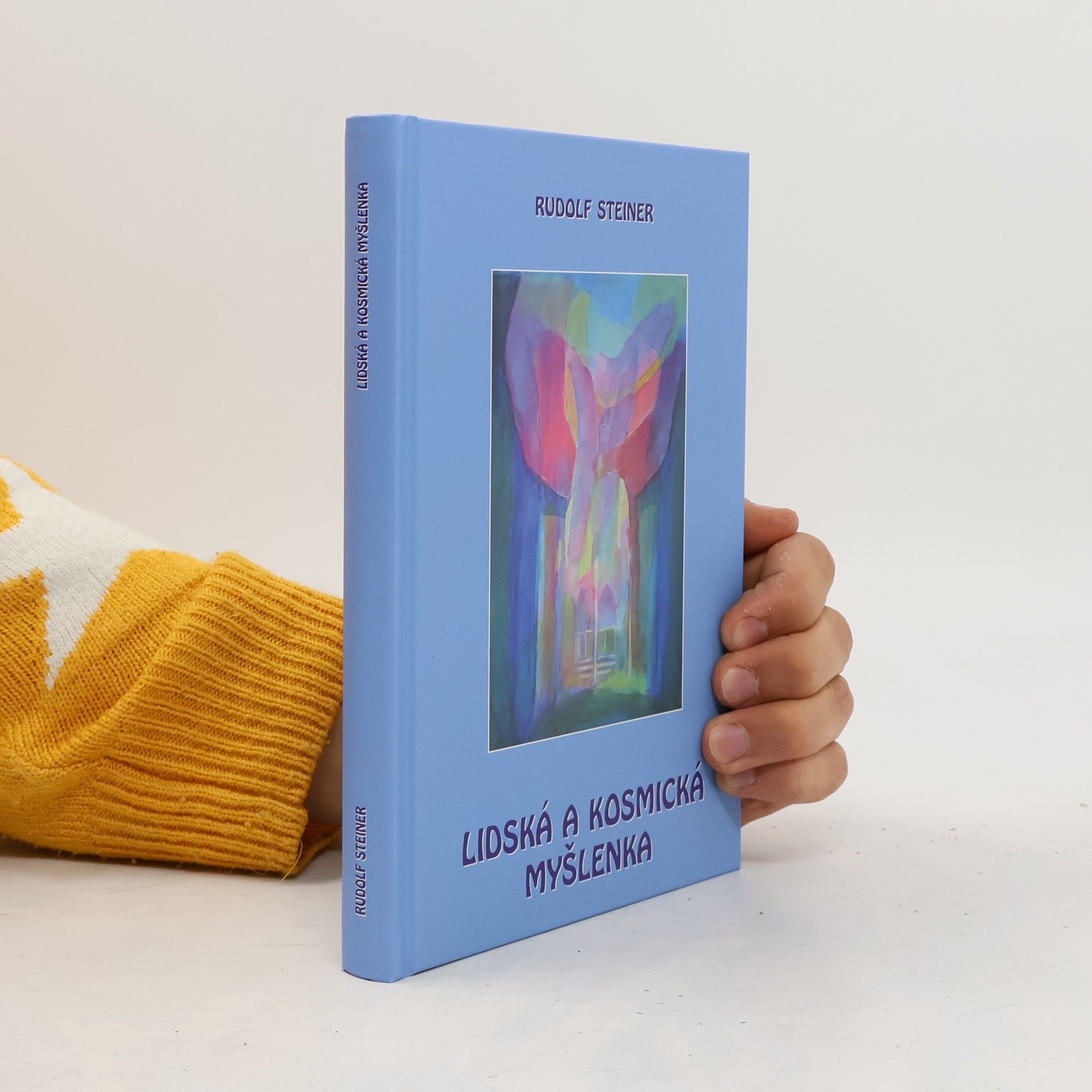 Rudolf Steiner Lidská a kosmická myšlenka