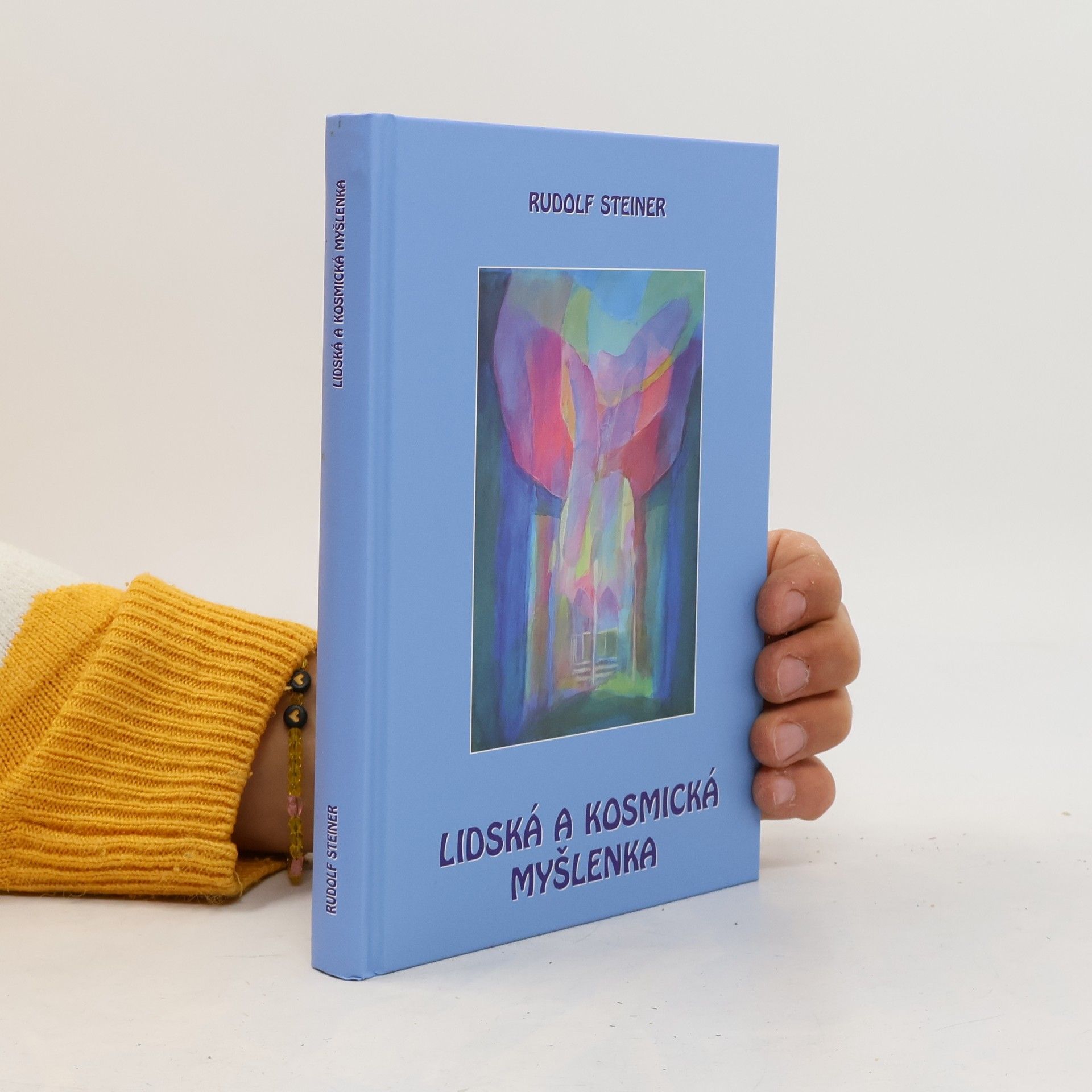 Rudolf Steiner Lidská a kosmická myšlenka