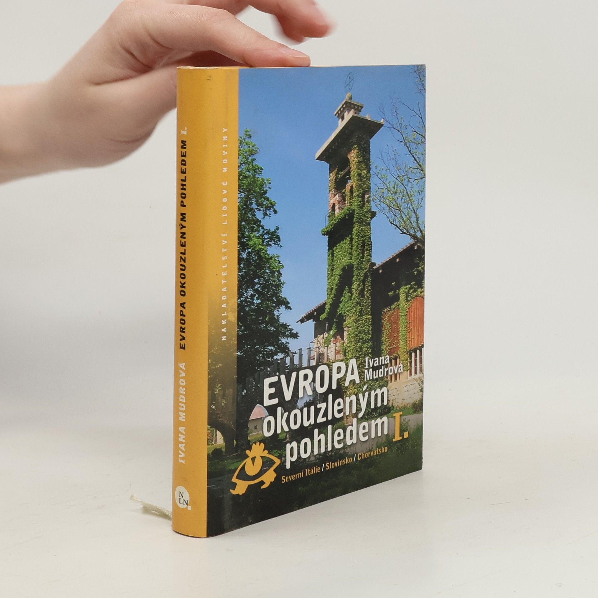 Ivana Mudrová Evropa okouzleným pohledem I. (Severní Itálie, Slovinsko, Chorvatsko)